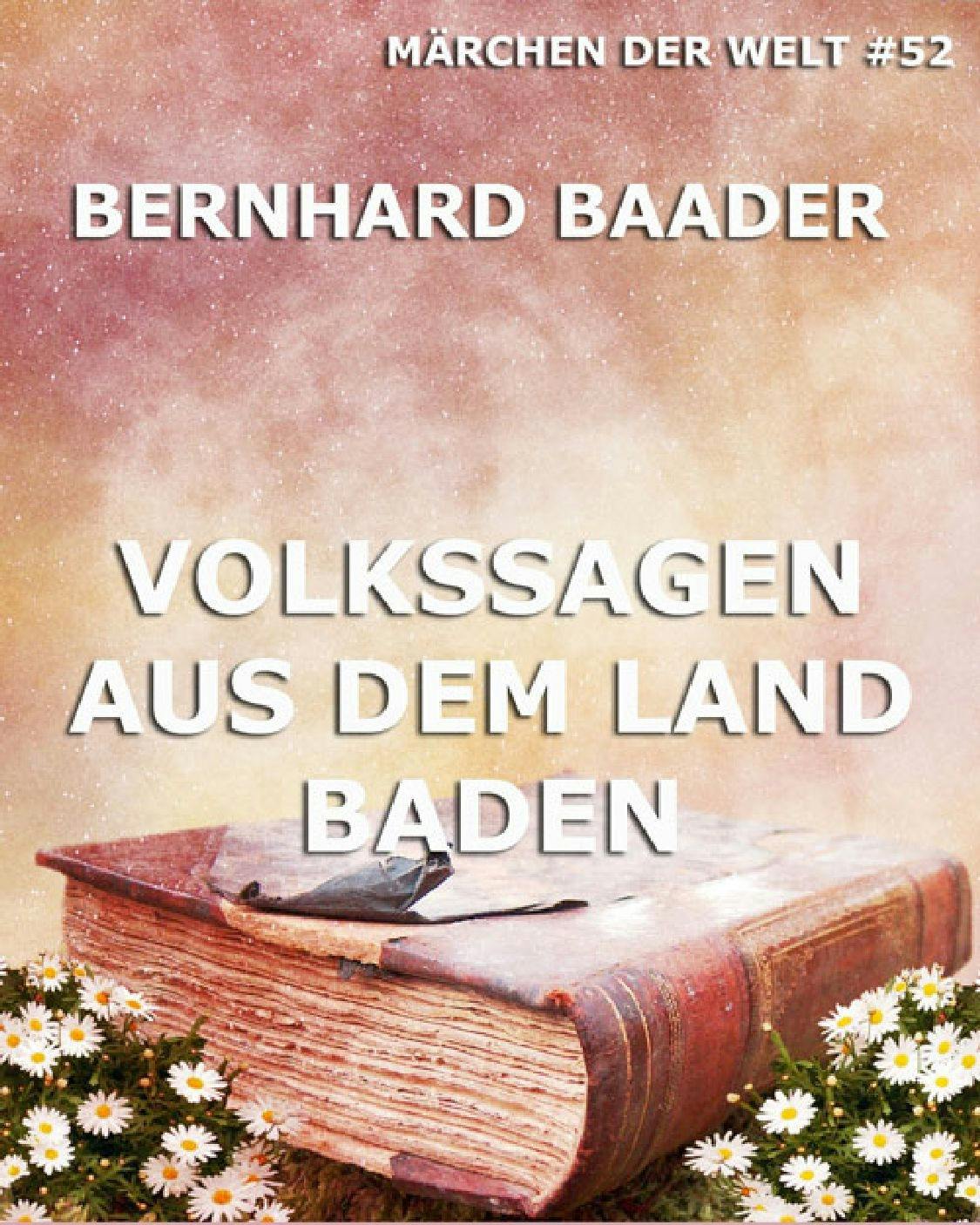 Volkssagen aus dem Land Baden - Bernhard Baader