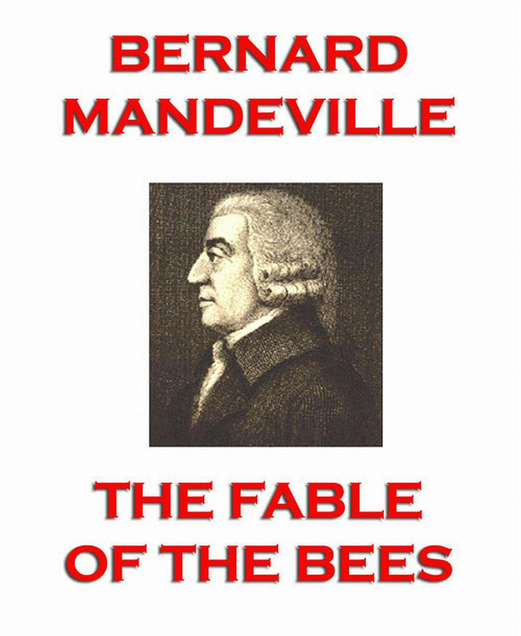 The Fable of the Bees - Bernard Mandeville