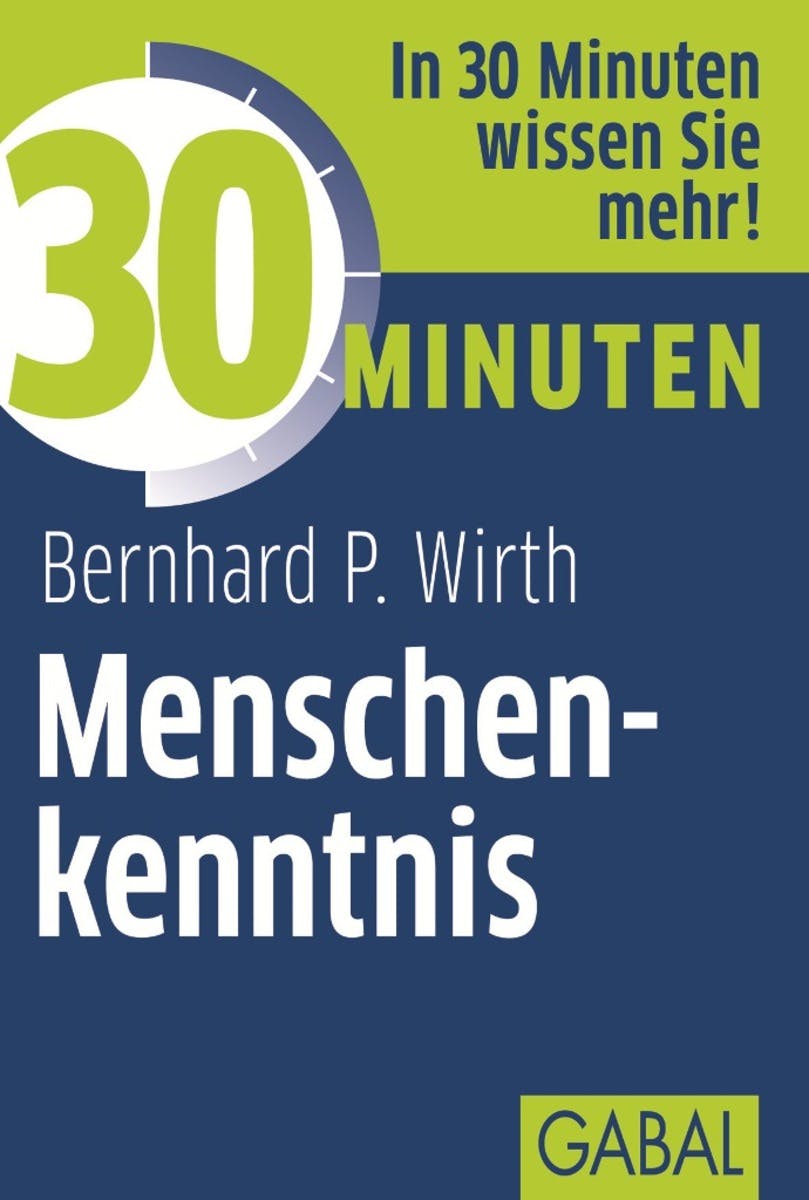 30 Minuten Menschenkenntnis - Bernhard P. Wirth