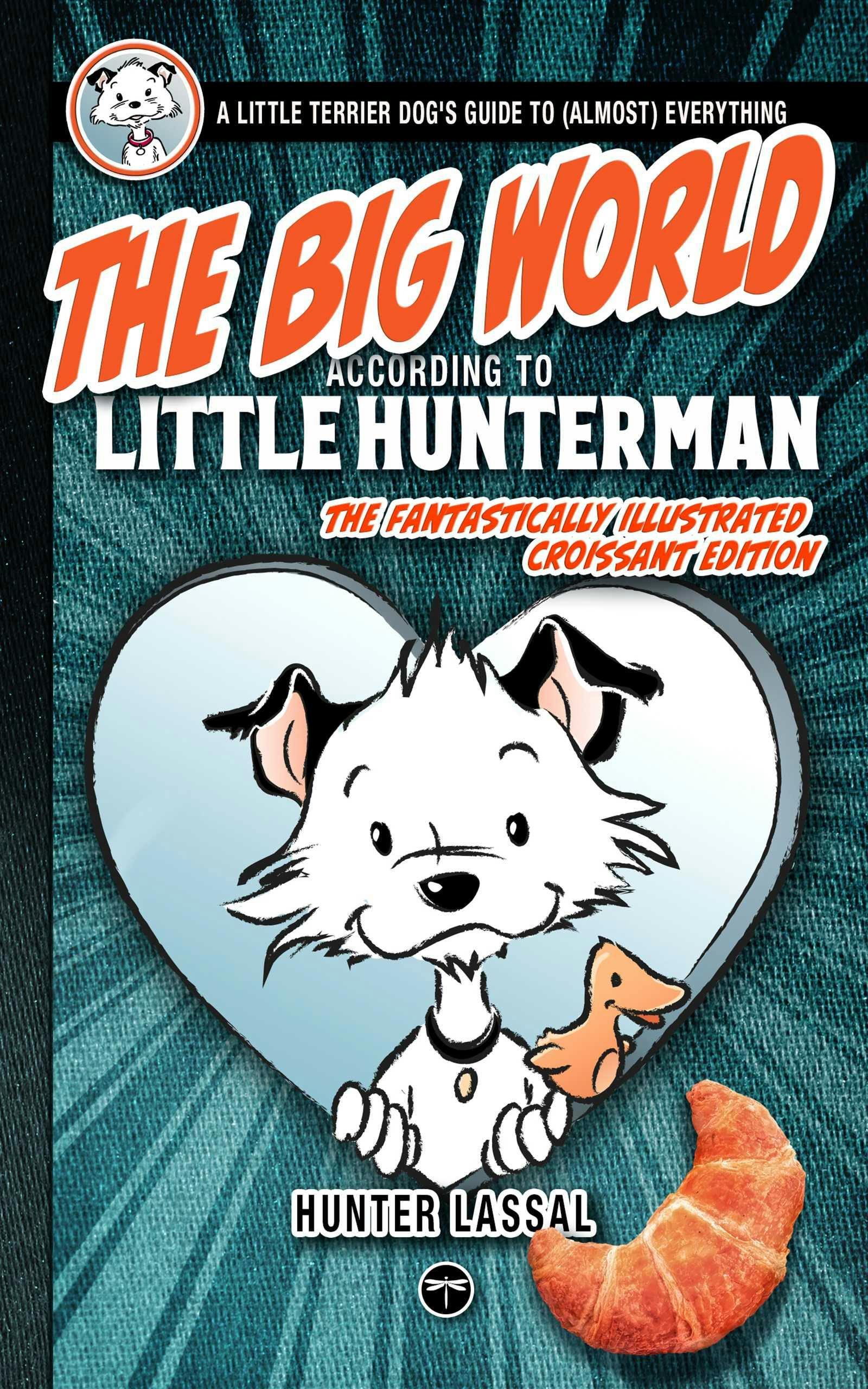 The Big World According to Little Hunterman - Hunter Lassal