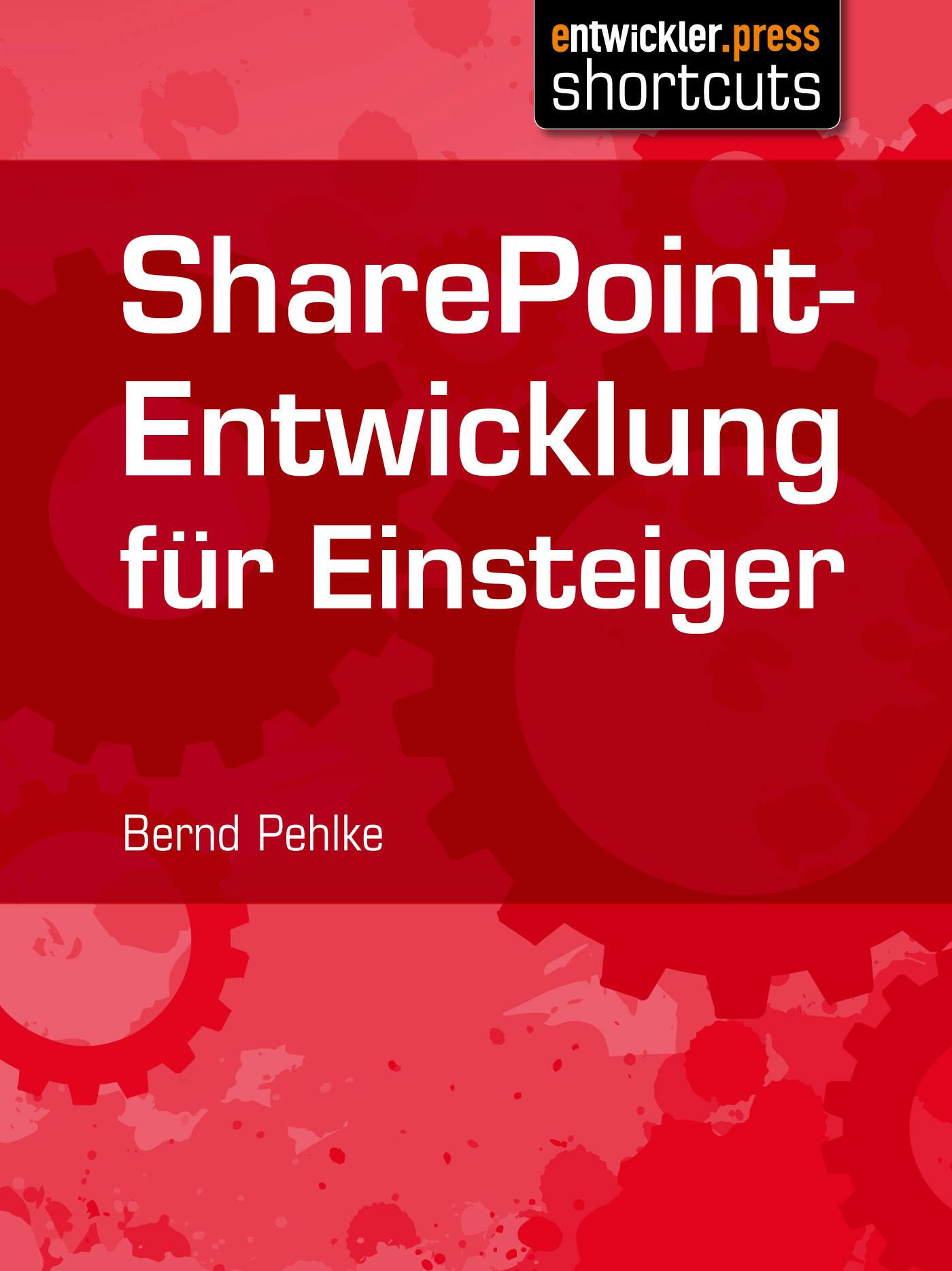 SharePoint-Entwicklung für Einsteiger - Bernd Pehlke