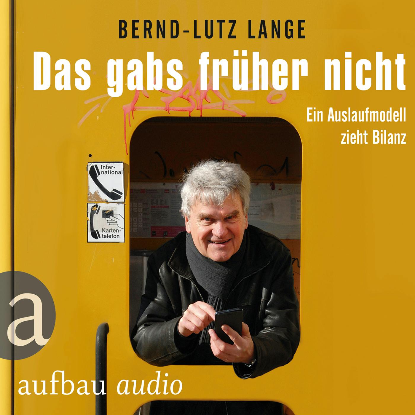 Das gabs früher nicht - Ein Auslaufmodell zieht Bilanz (Live-Mittschnitt einer Lesung) - Bernd-Lutz Lange