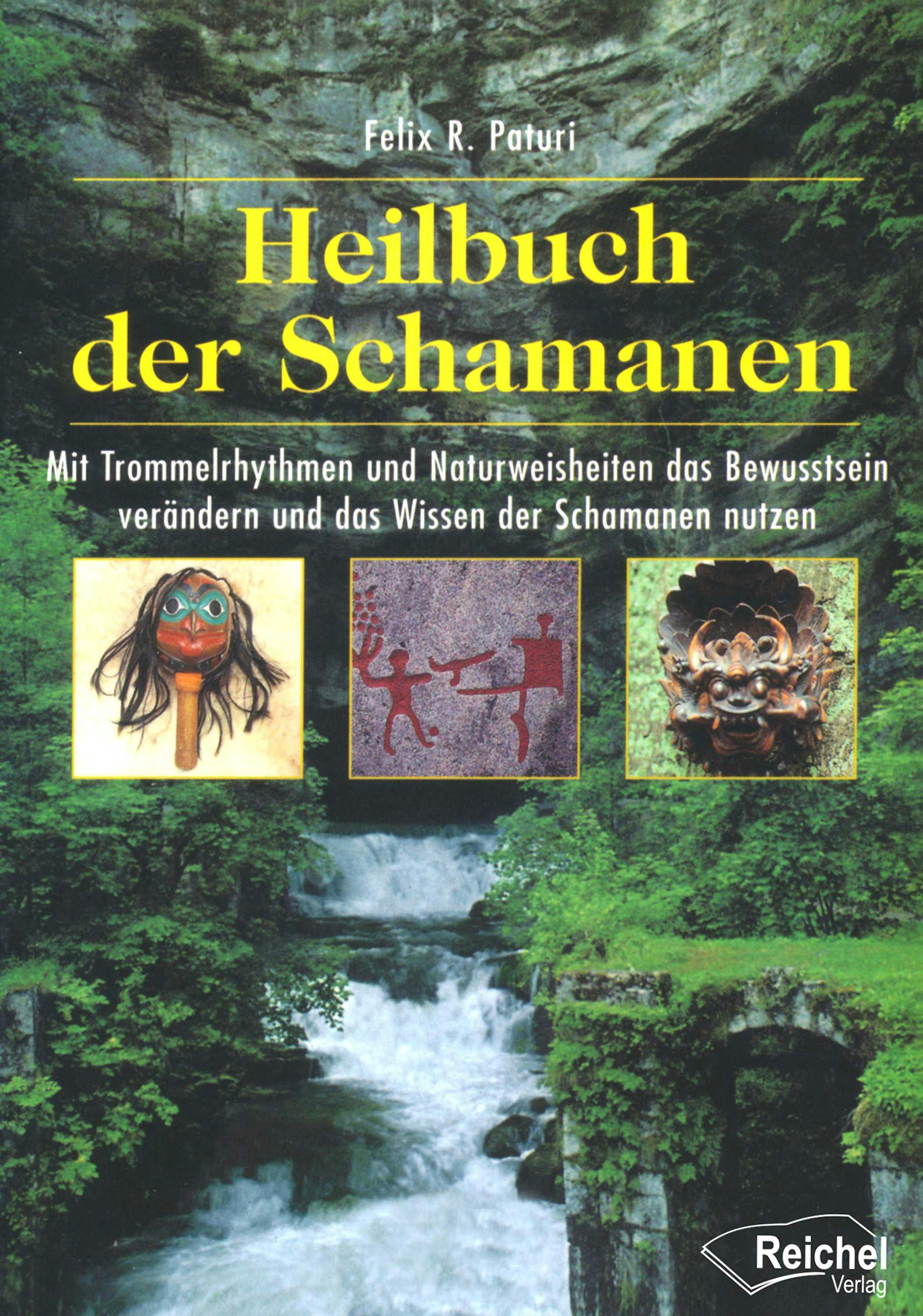 Heilbuch der Schamanen - Felix R. Paturi