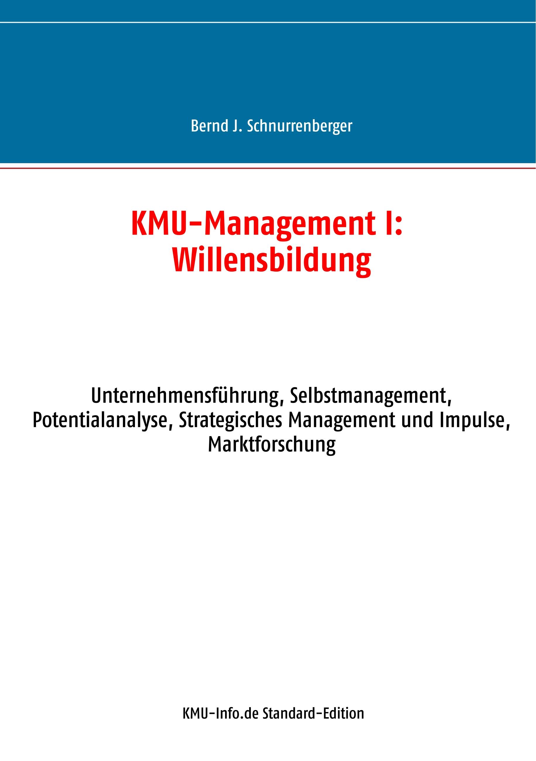 KMU-Management I: Willensbildung - Bernd J. Schnurrenberger