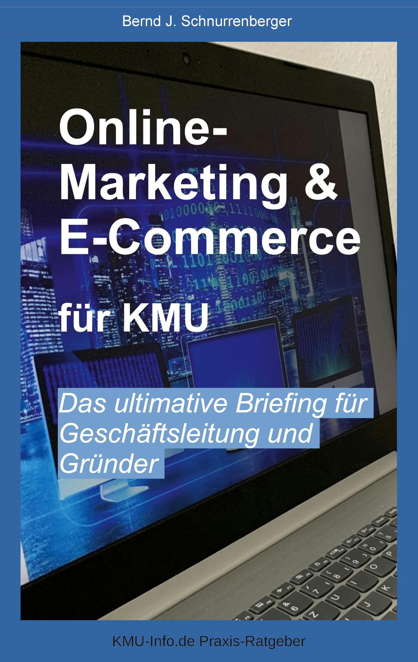 Online-Marketing & E-Commerce für KMU - Bernd J. Schnurrenberger