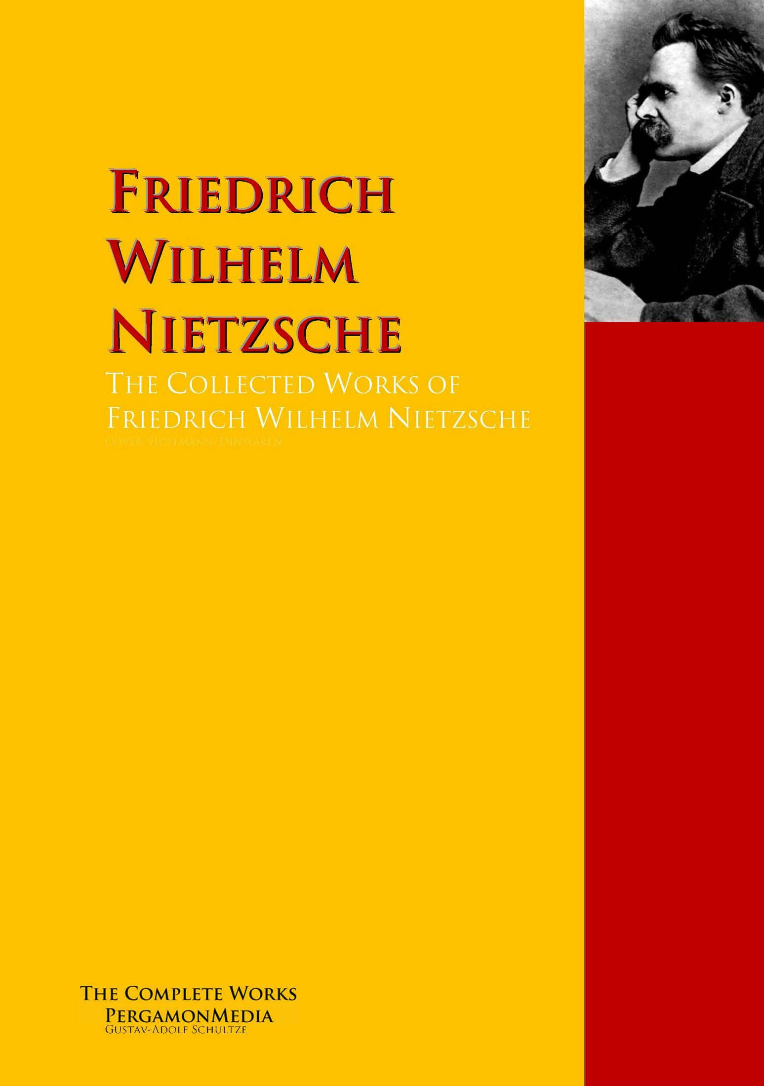 The Collected Works of Friedrich Wilhelm Nietzsche - Friedrich Wilhelm Nietzsche