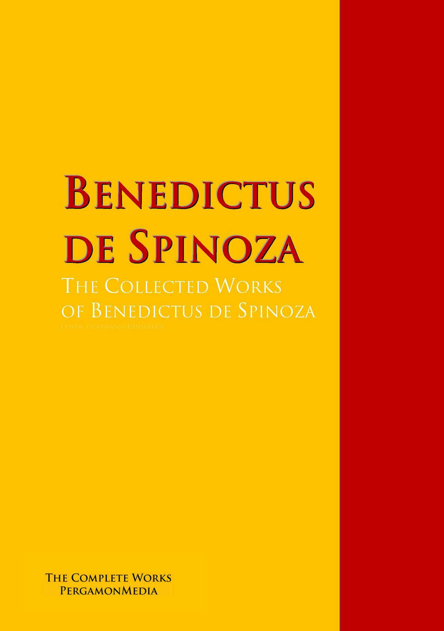 The Collected Works of Benedictus de Spinoza - Benedictus de Spinoza, Baruch de Spinoza