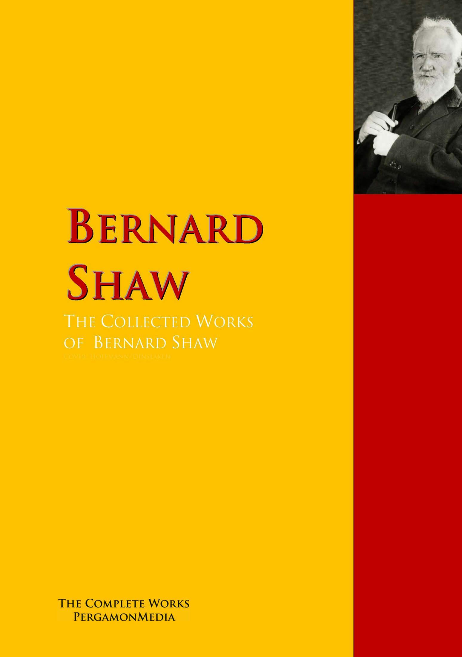 The Collected Works of Bernard Shaw - George Bernard Shaw