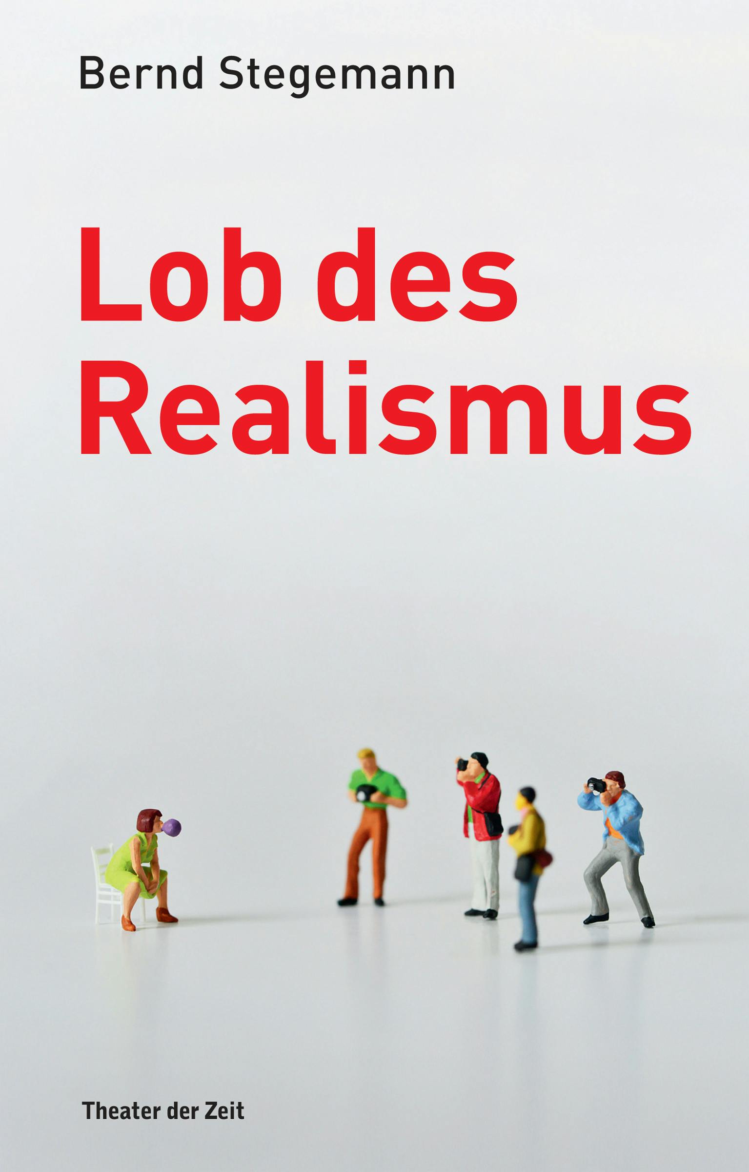 Lob des Realismus - Bernd Stegemann