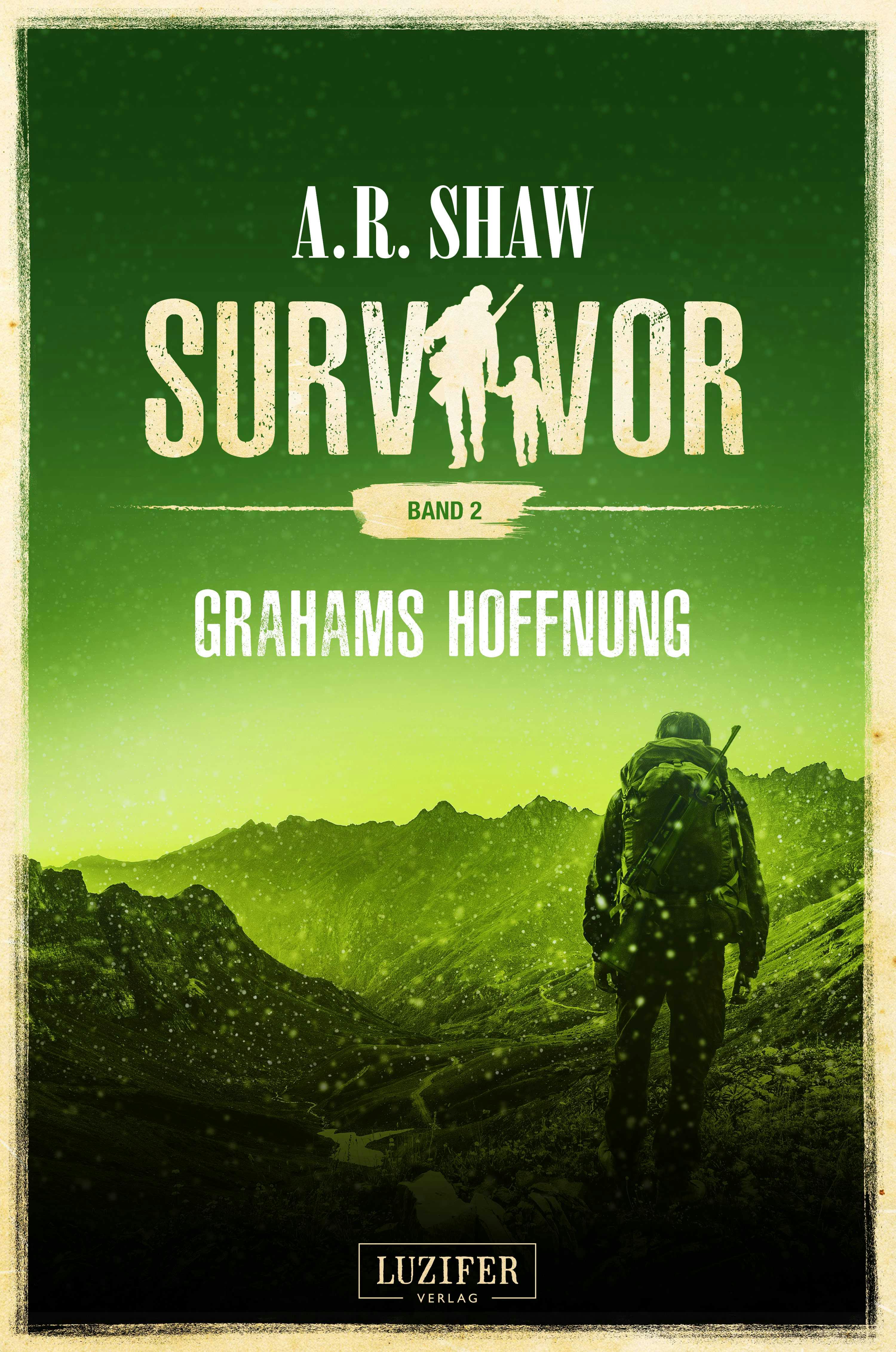 GRAHAMS HOFFNUNG (Survivor 2): postapokalyptischer Roman - A.R. Shaw