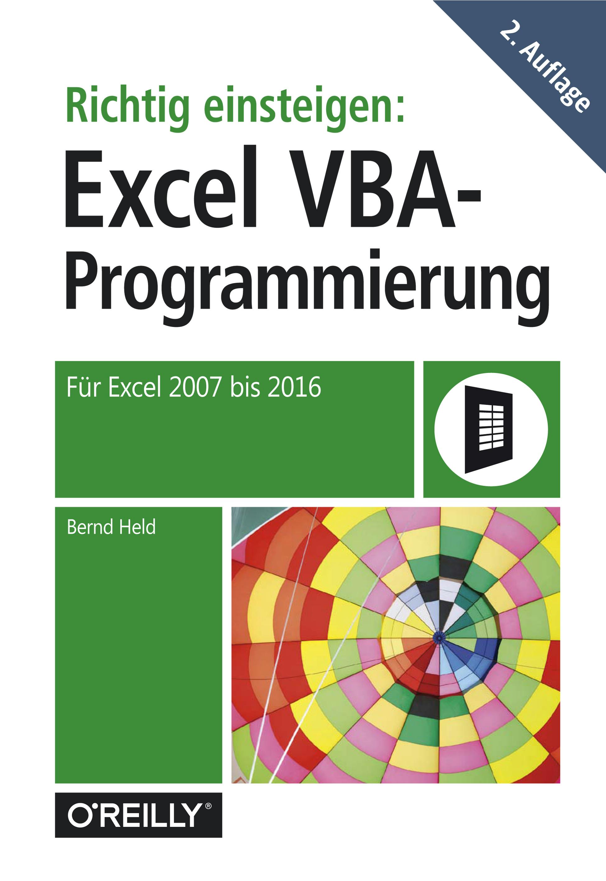 Richtig einsteigen: Excel VBA-Programmierung: Für Microsoft Excel 2007 bis 2016 - Bernd Held