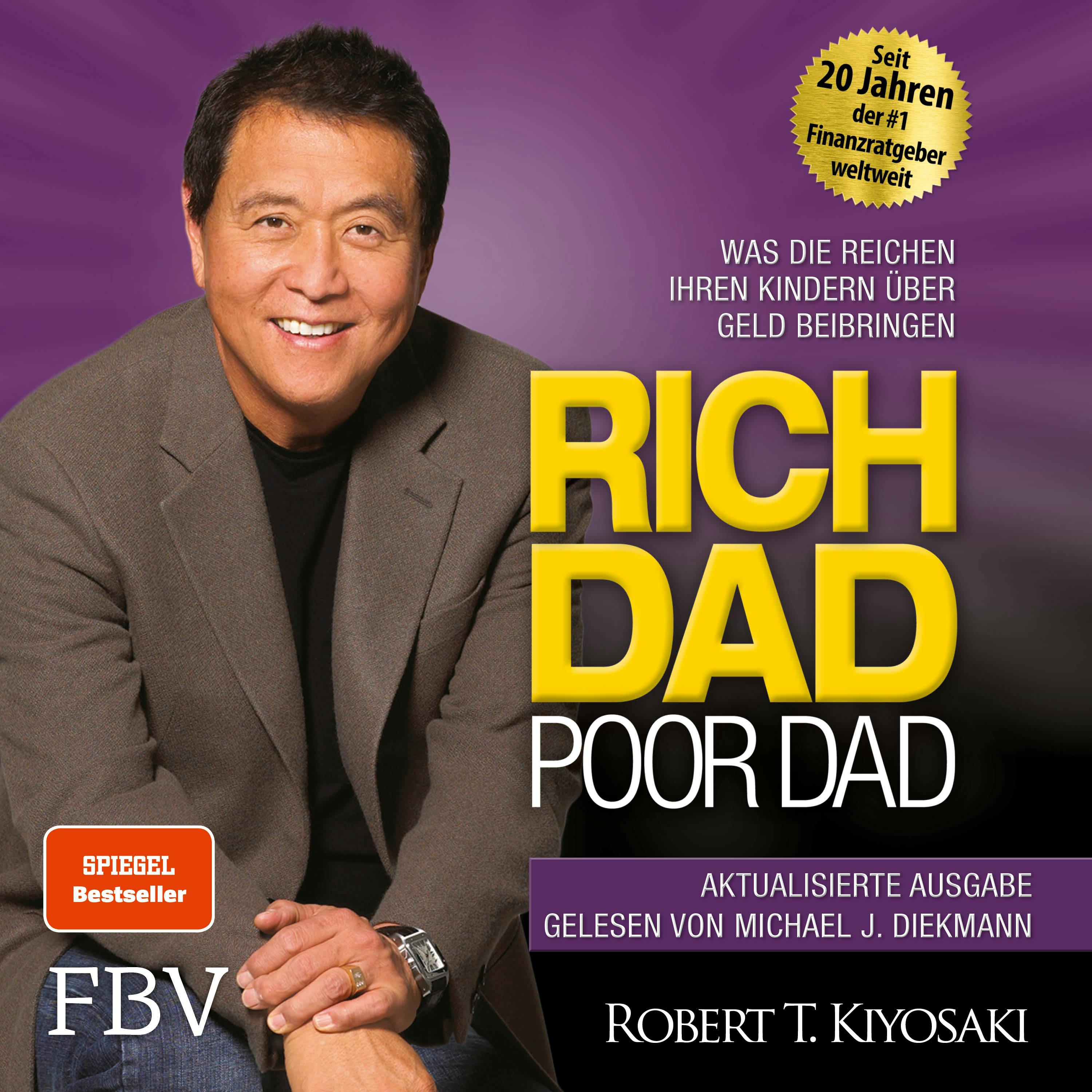 Rich Dad Poor Dad: Was die Reichen ihren Kindern über Geld beibringen - Robert T. Kiyosaki