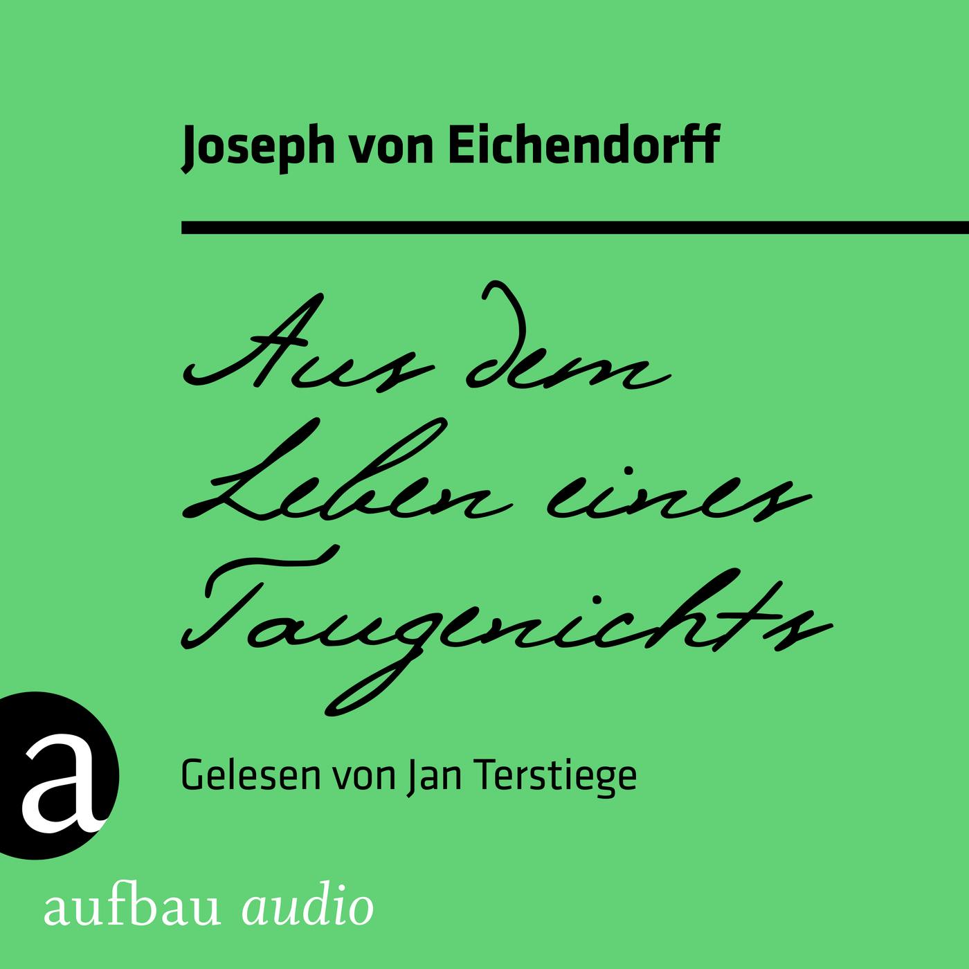 Aus dem Leben eines Taugenichts (Ungekürzt) - Joseph von Eichendorff