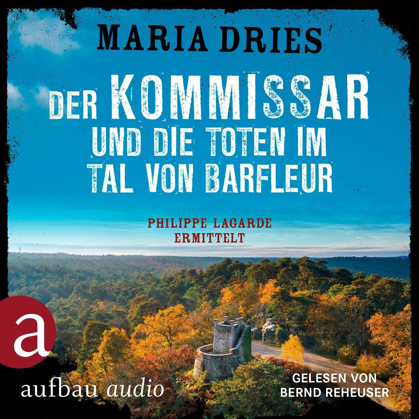 Der Kommissar und die Toten im Tal von Barfleur - Kommissar Philippe Lagarde, Band 13 (Ungekürzt) - Maria Dries