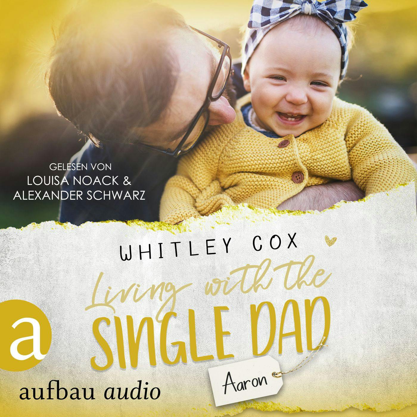 Living with the Single Dad - Aaron - Single Dads of Seattle, Band 4 (Ungekürzt) - undefined
