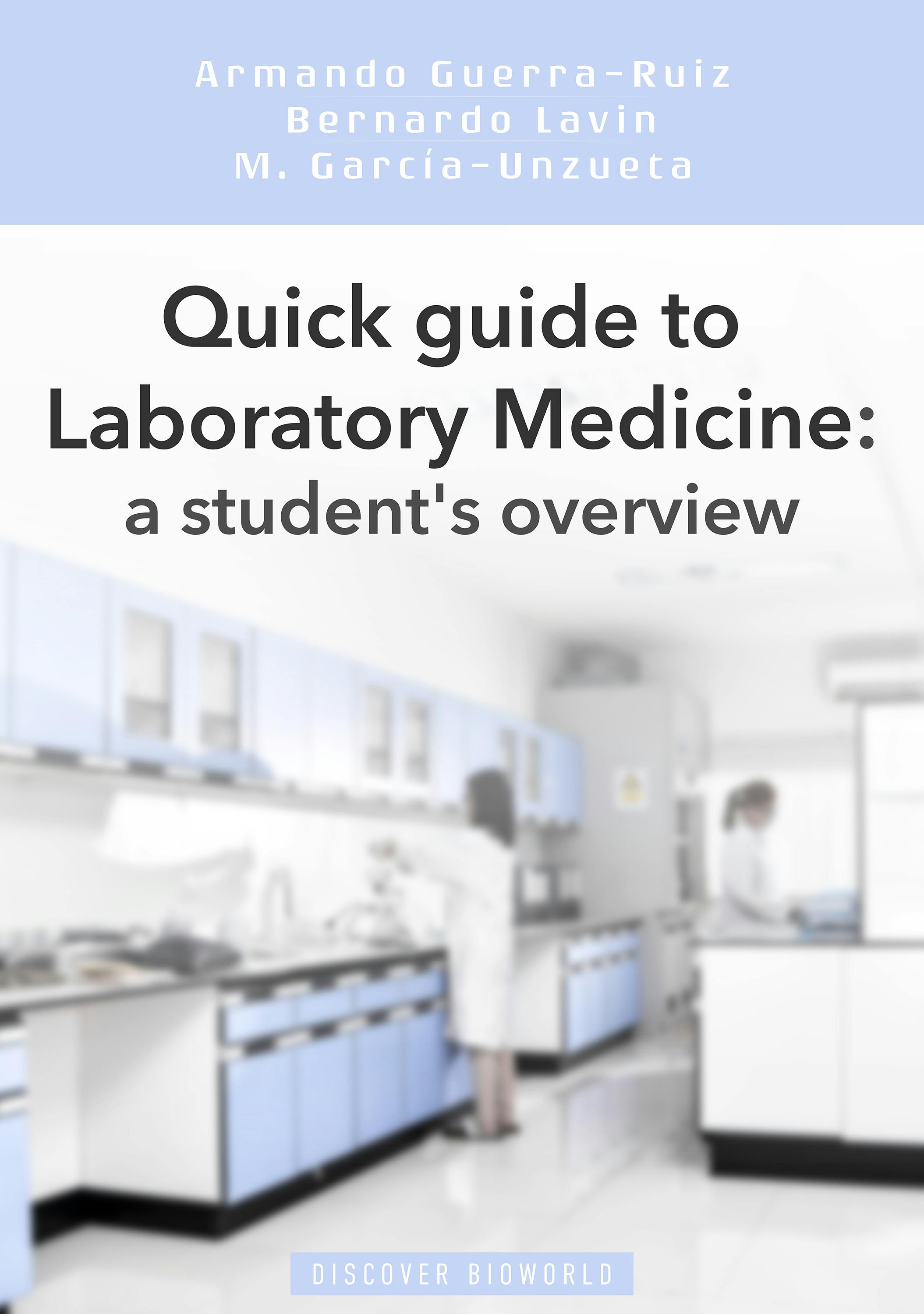 Quick guide to Laboratory Medicine: a student's overview - Mayte Garcia Unzueta, Armando Guerra-Ruiz, Bernardo Lavin