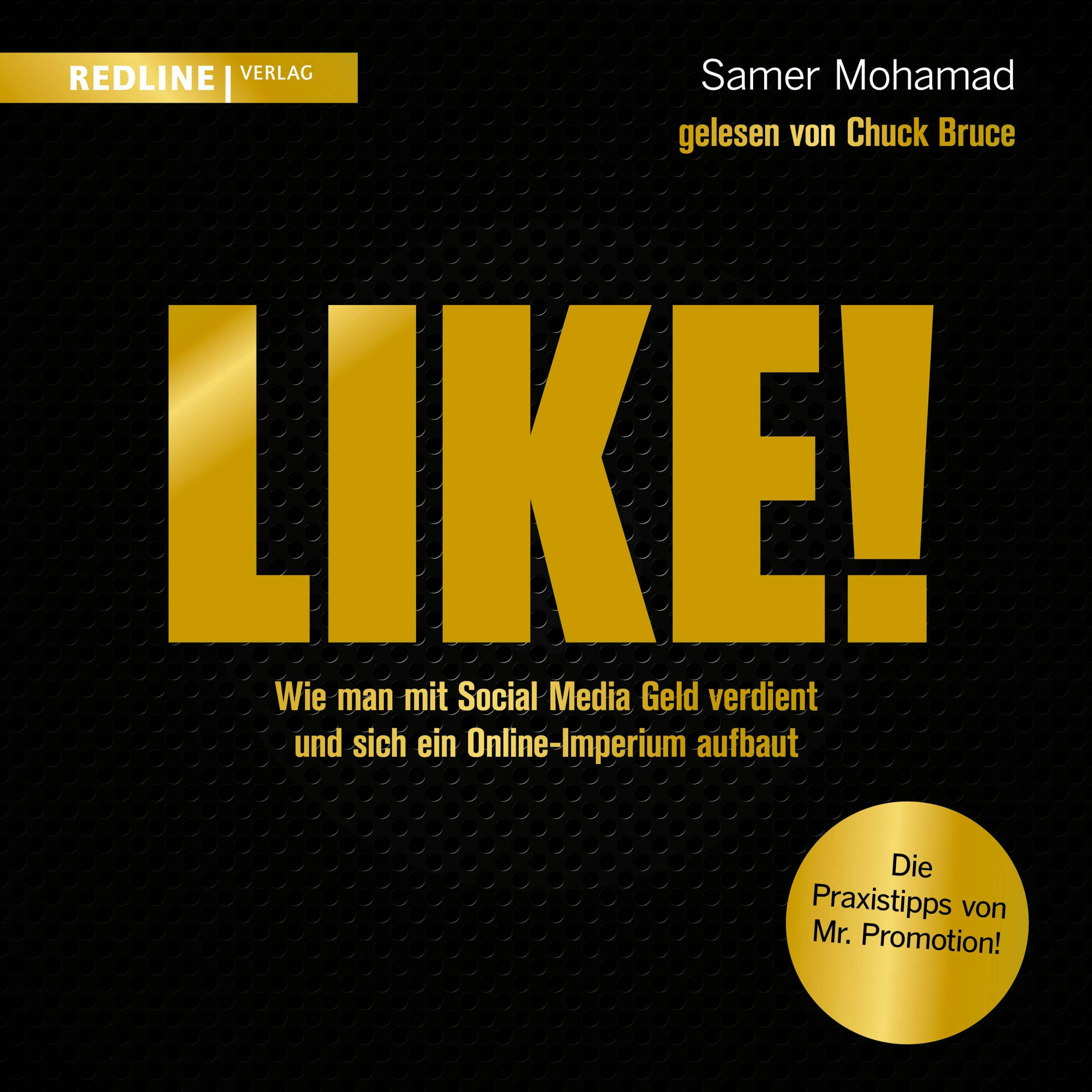 Like!: Wie man mit Social Media Geld verdient und sich ein Online-Imperium aufbaut - Samer Mohamad
