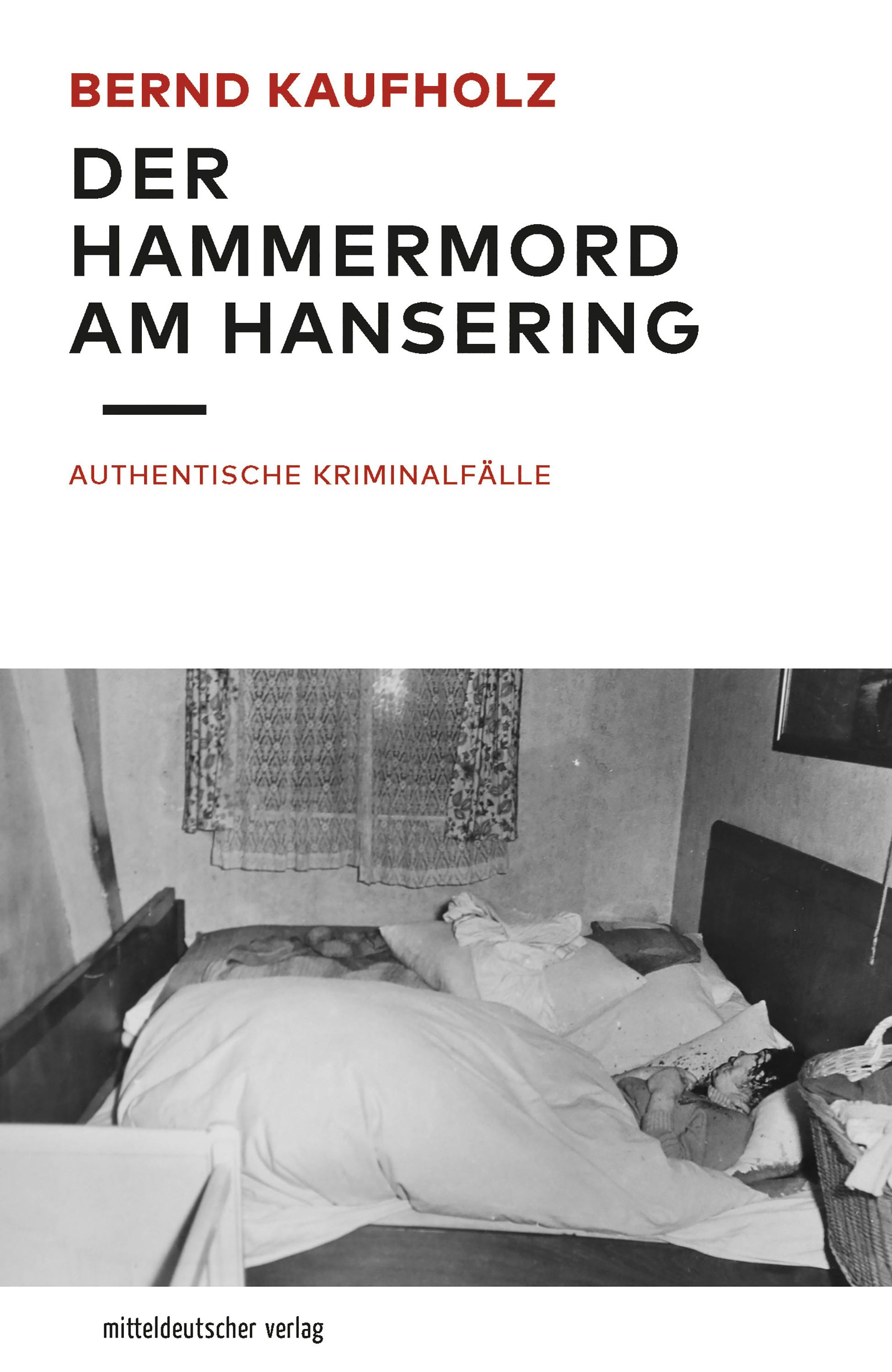Der Hammermord am Hansering - Bernd Kaufholz