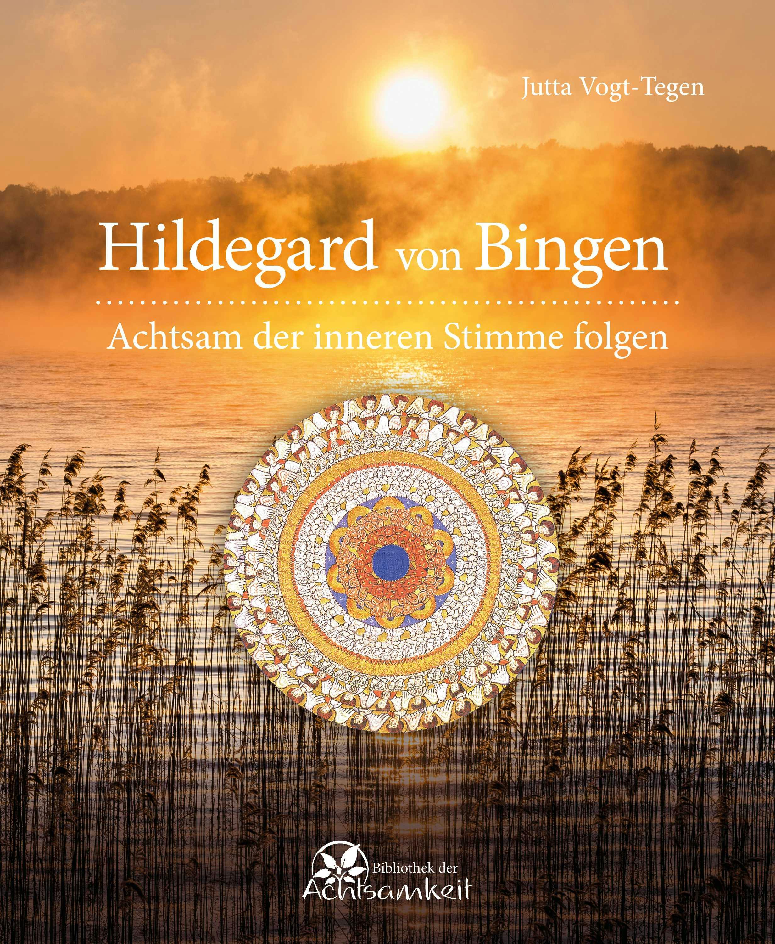 Hildegard von Bingen: Achtsam der inneren Stimme folgen - undefined