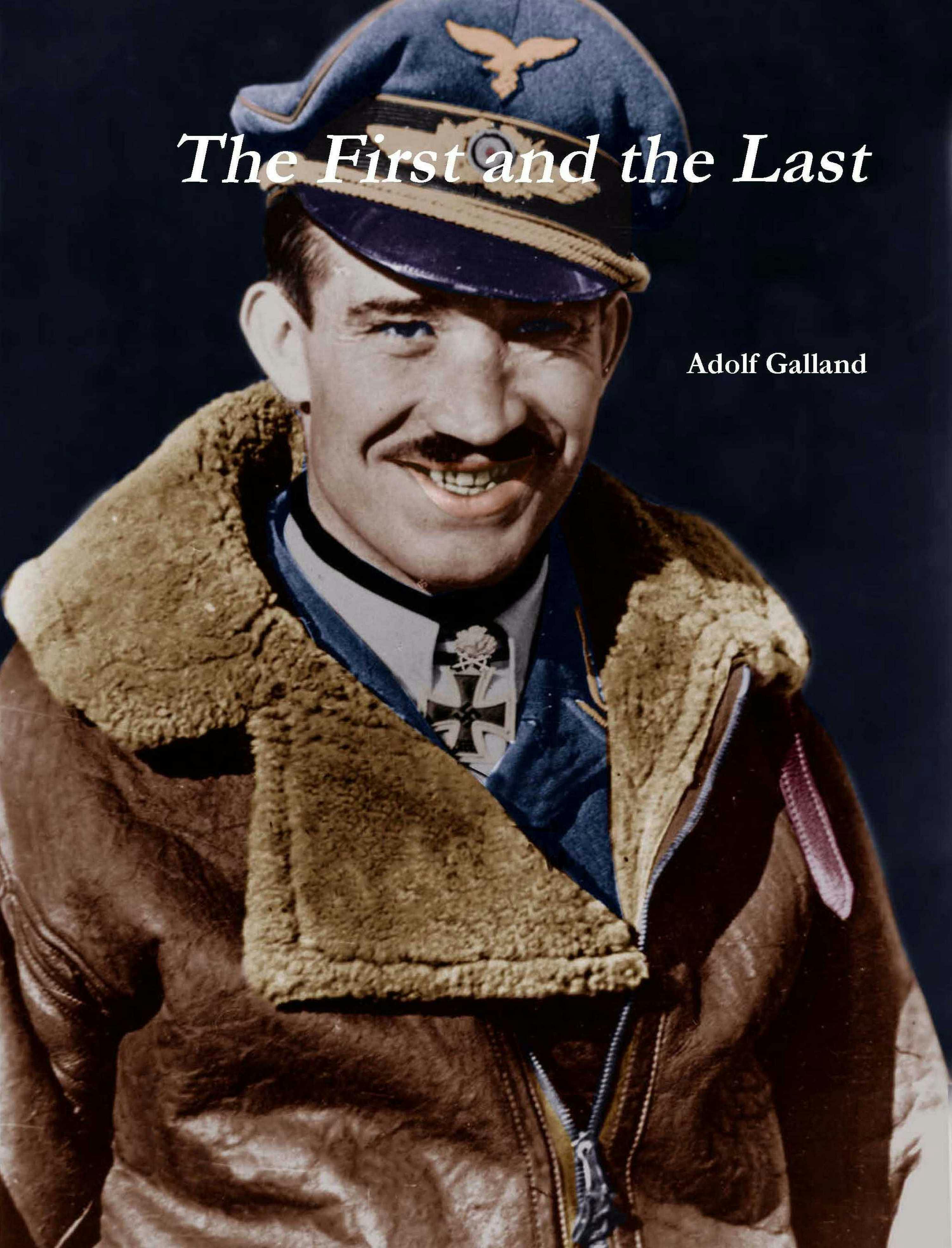 The First and The Last - Adolf Galland