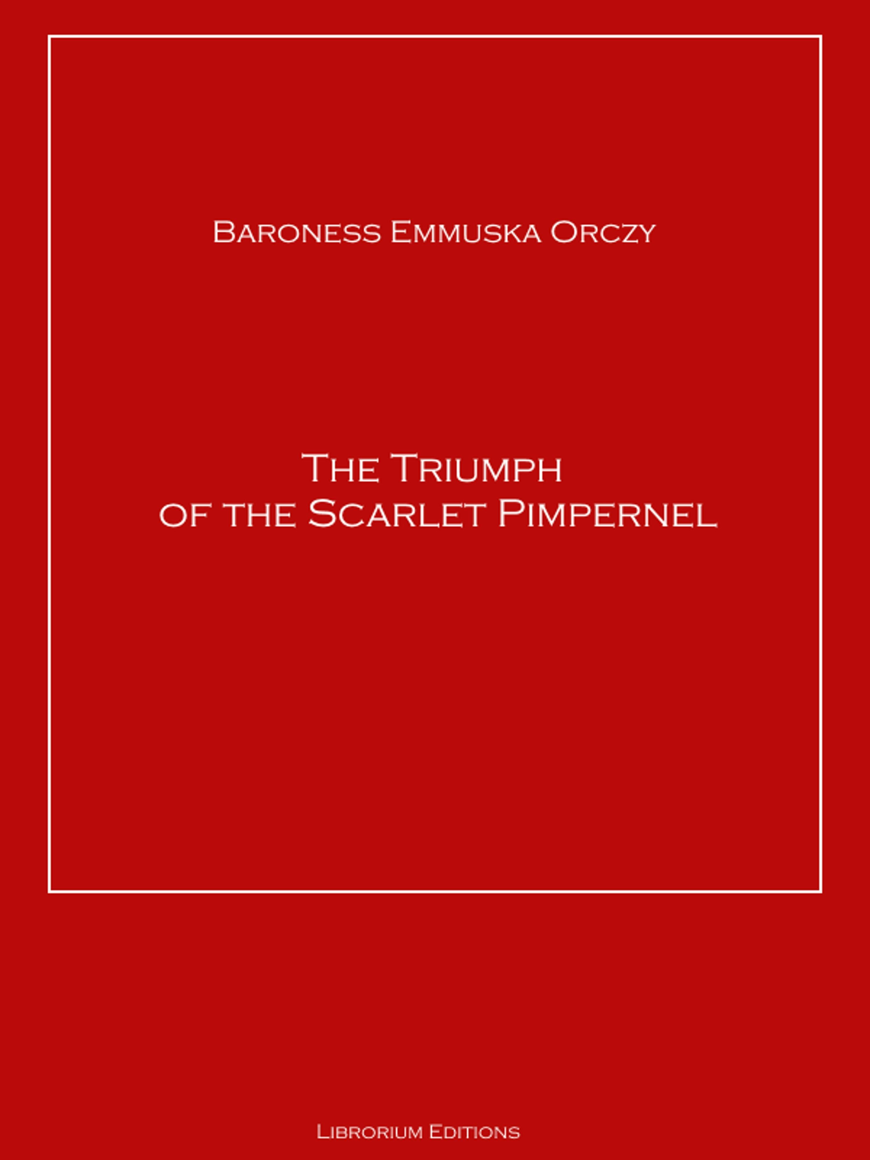 The Triumph of the Scarlet Pimpernel - undefined