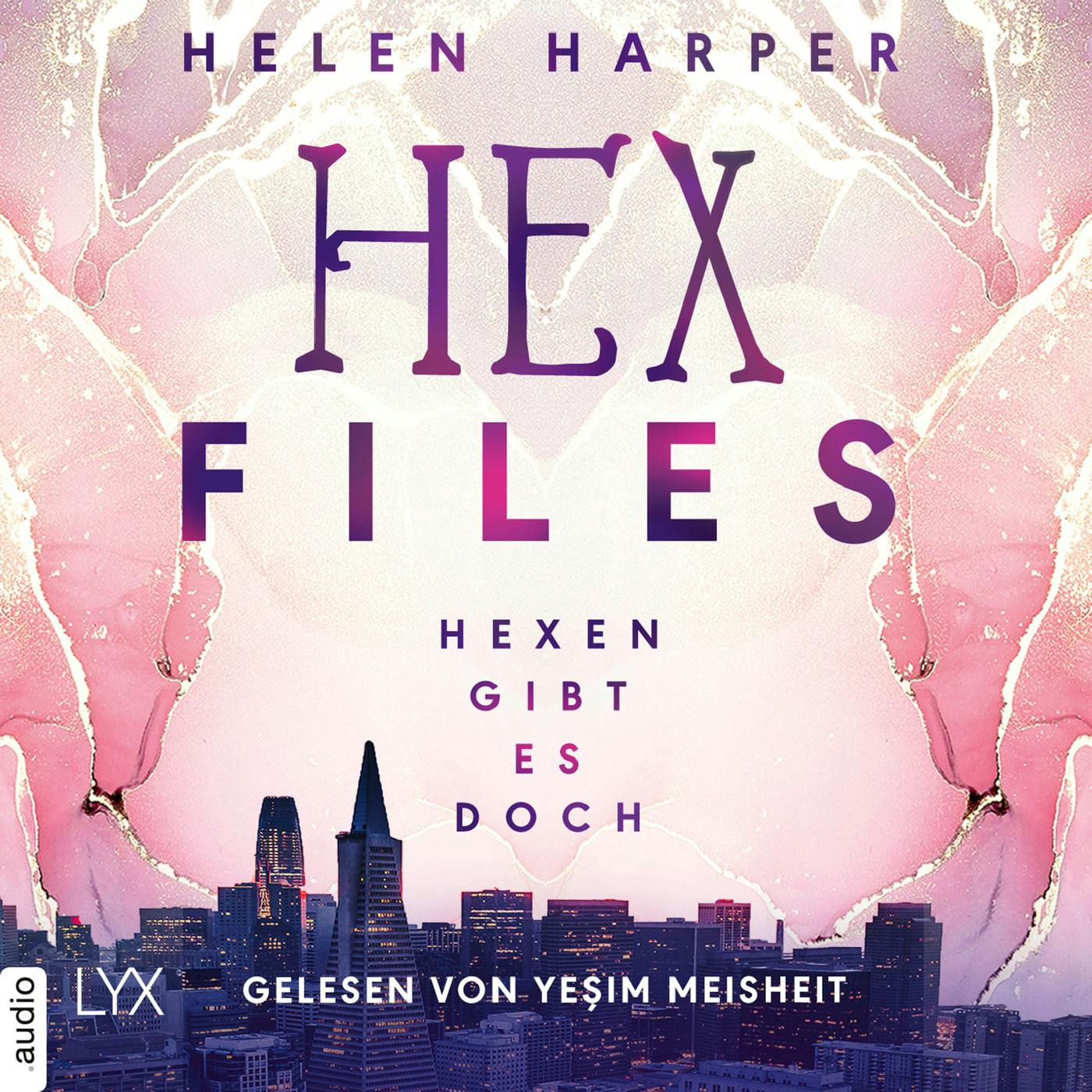 Hexen gibt es doch - Hex Files, Band 1 (Ungekürzt) - Helen Harper