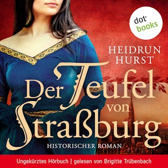 Der Teufel von Straßburg: Historischer Roman - Ungekürztes Hörbuch