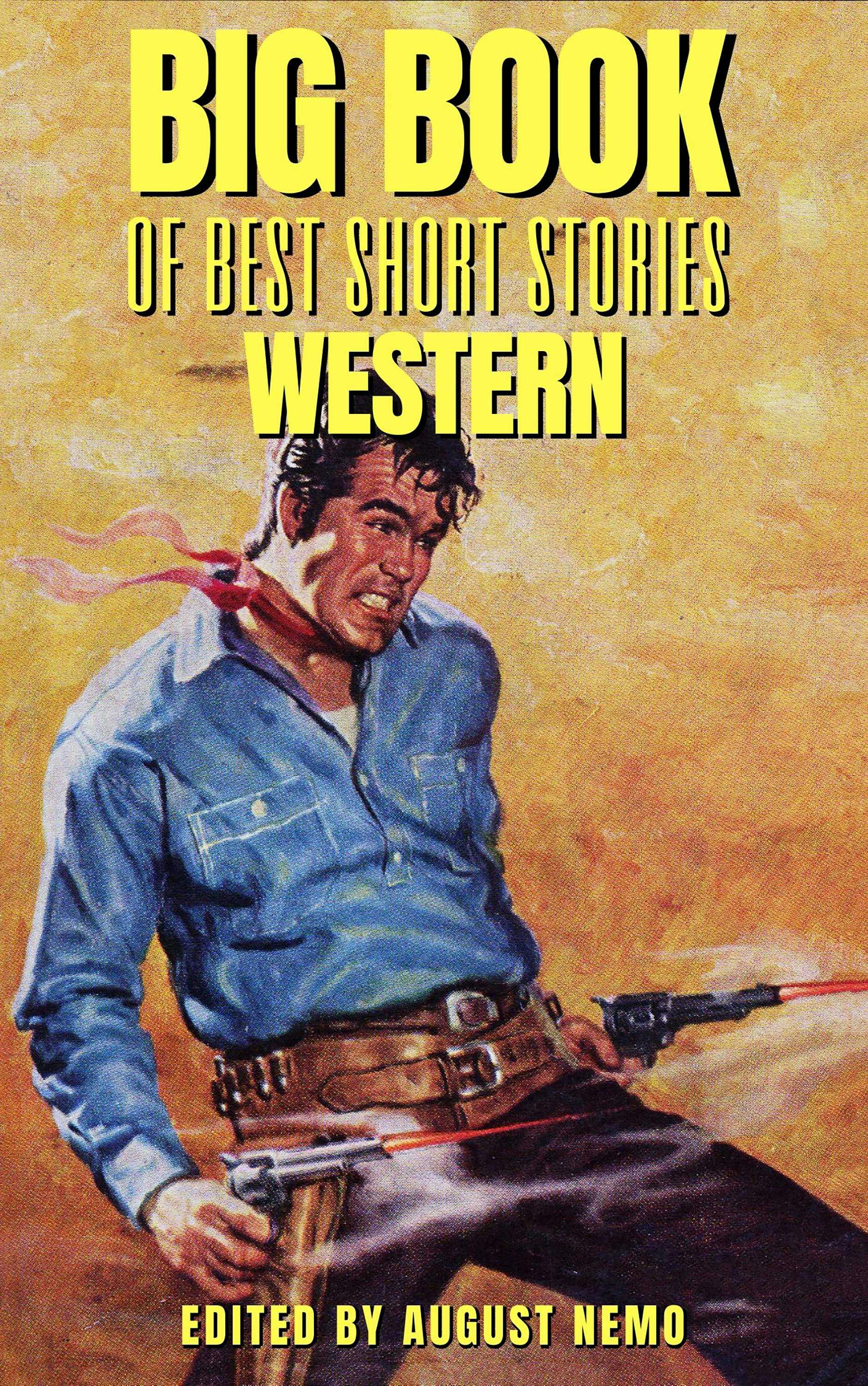 Big Book of Best Short Stories - Specials - Western: Volume 2 - Andy Adams, Bret Harte, Hamlin Garland, B. M. Bower, August Nemo, Zane Grey