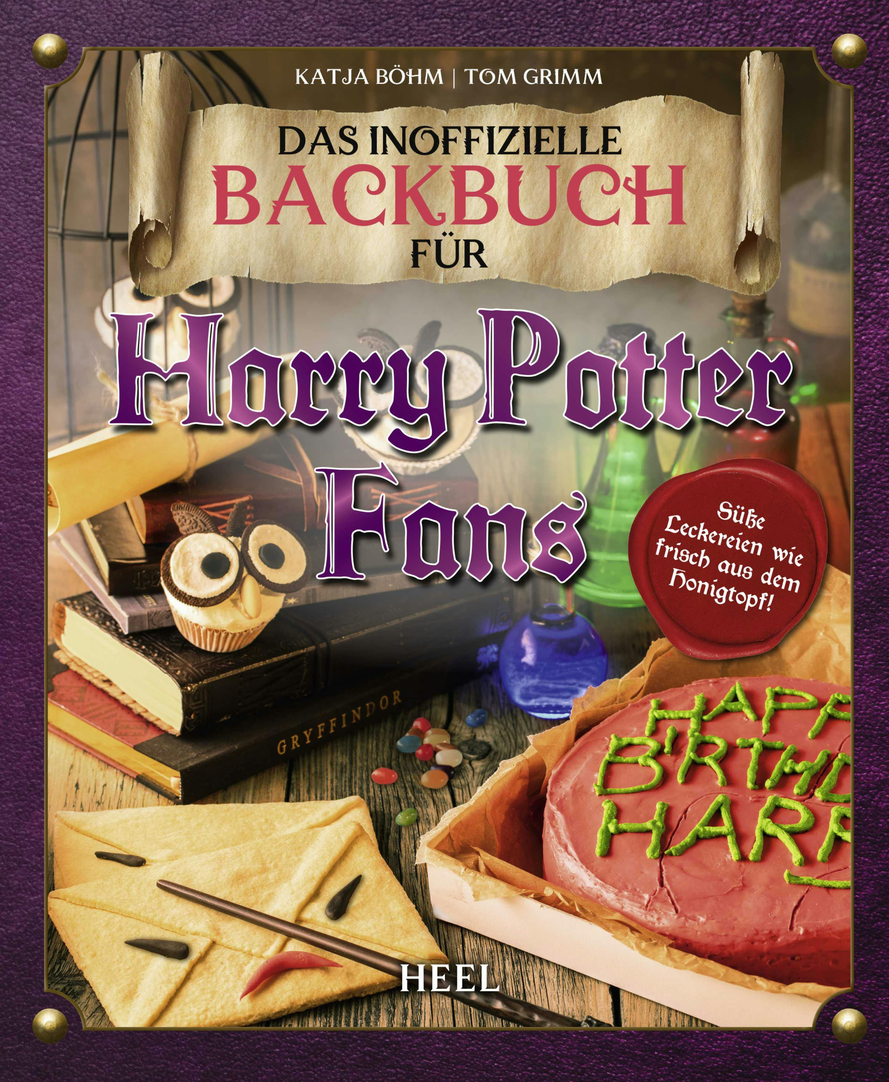 Das inoffizielle Backbuch für Harry Potter Fans: Süße Leckereien wie frisch aus dem Honigtopf - undefined