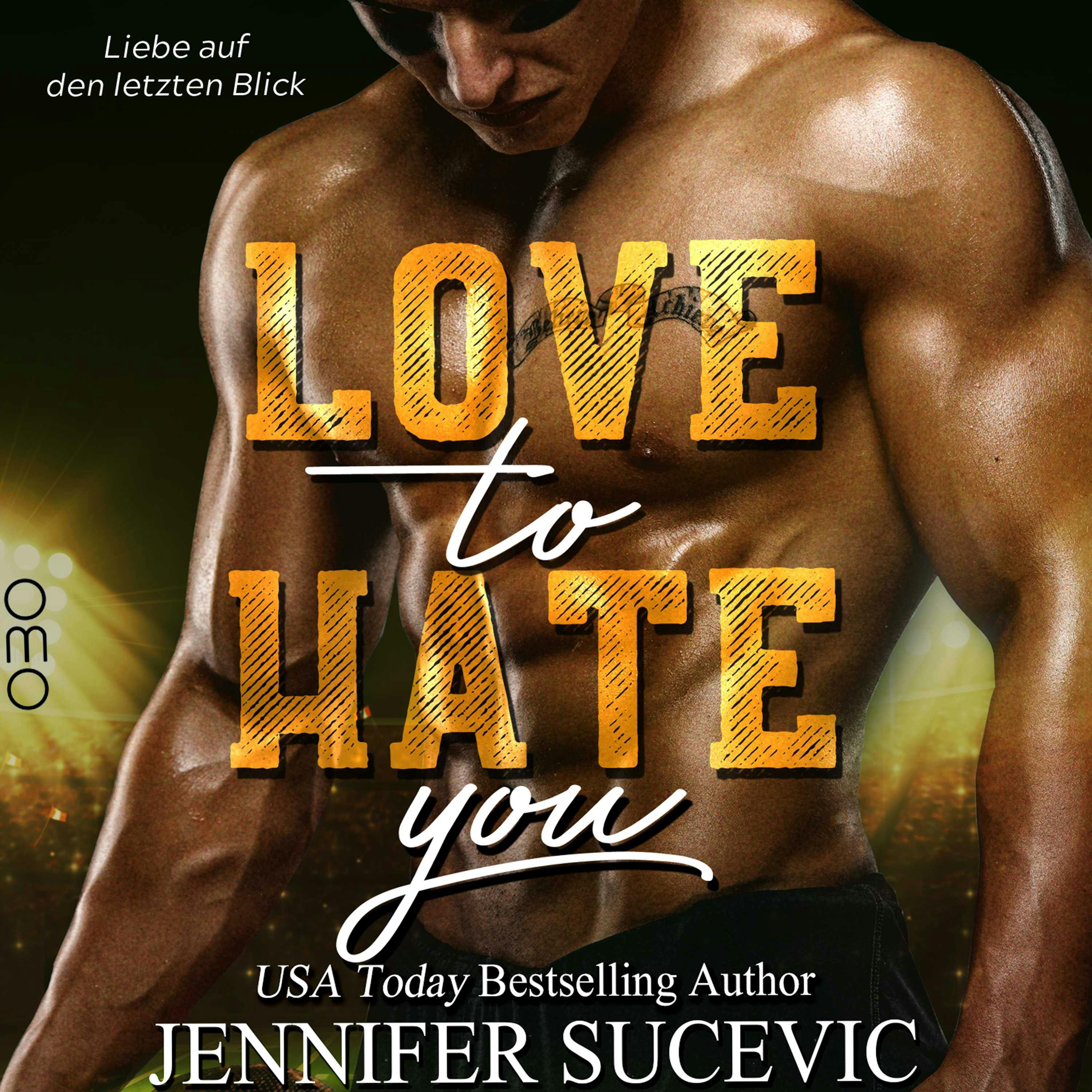 Love to Hate you: Liebe auf den letzten Blick - undefined