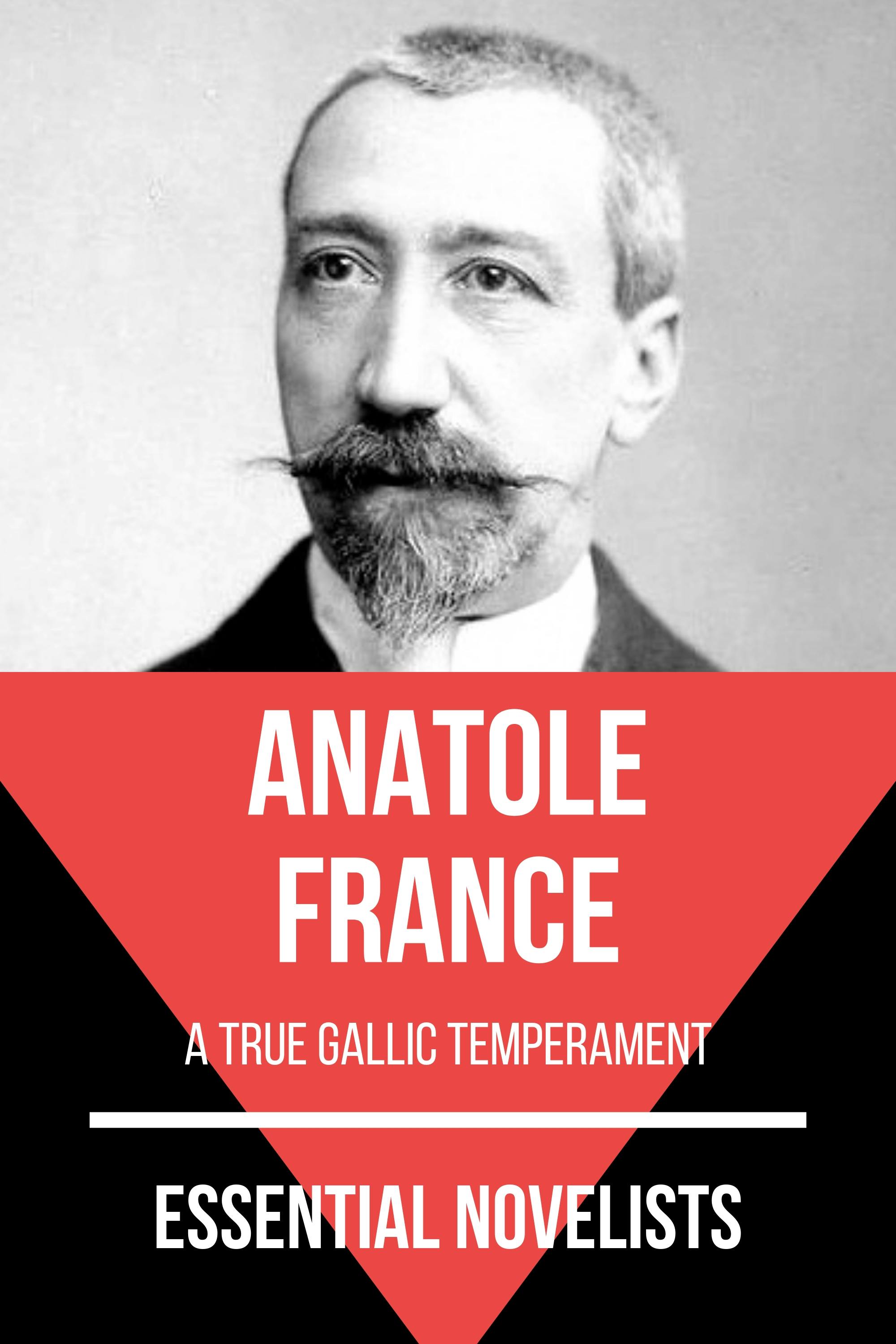Essential Novelists - Anatole France: a true gallic temperament - Anatole France, August Nemo