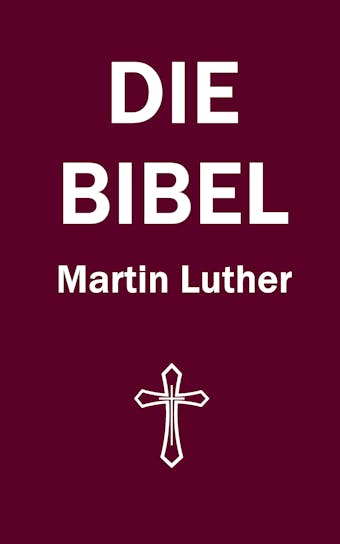 Die Bibel: Martin Luther