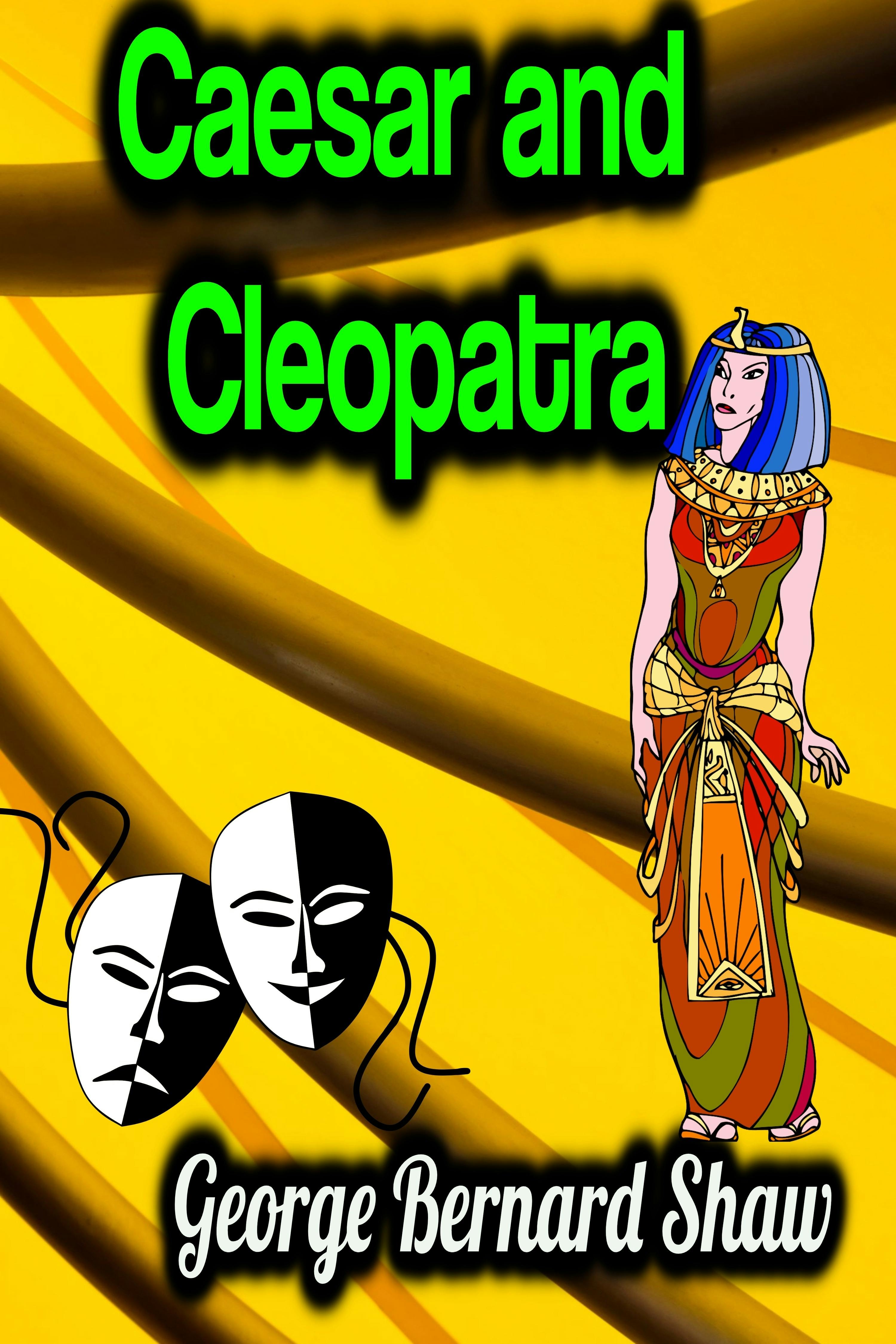 Caesar and Cleopatra - George Bernard Shaw
