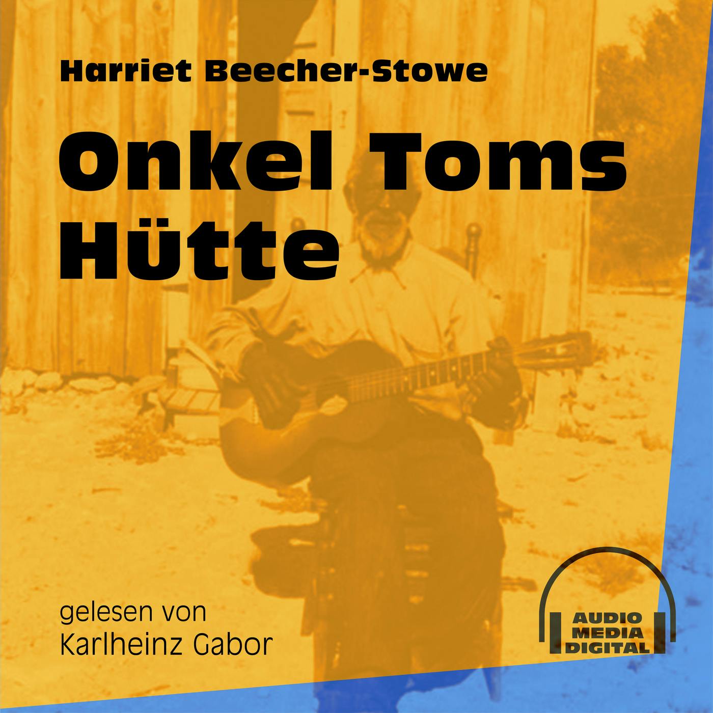 Onkel Toms Hütte (Ungekürzt) - Harriet Beecher-Stowe