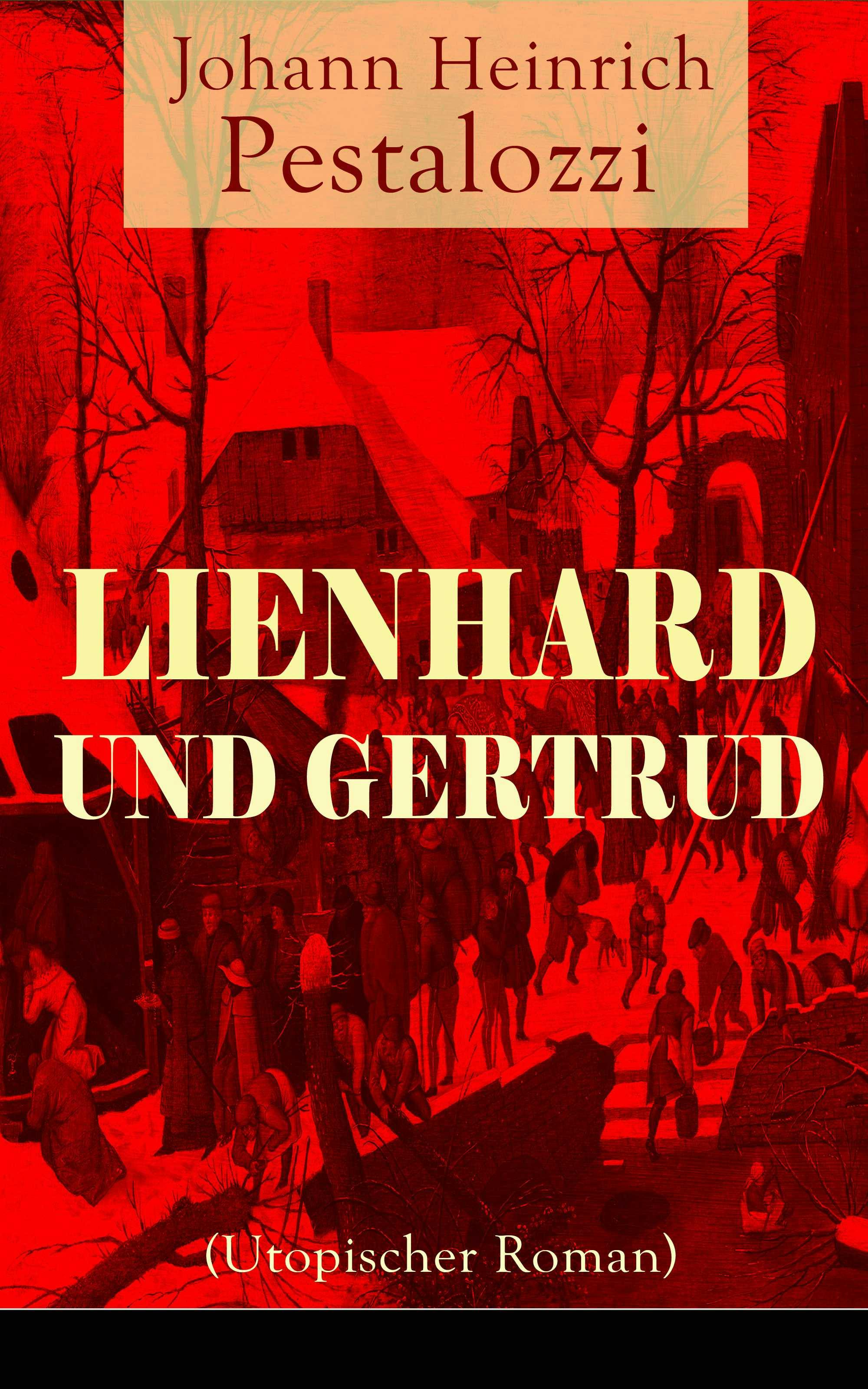Lienhard und Gertrud (Utopischer Roman) - undefined