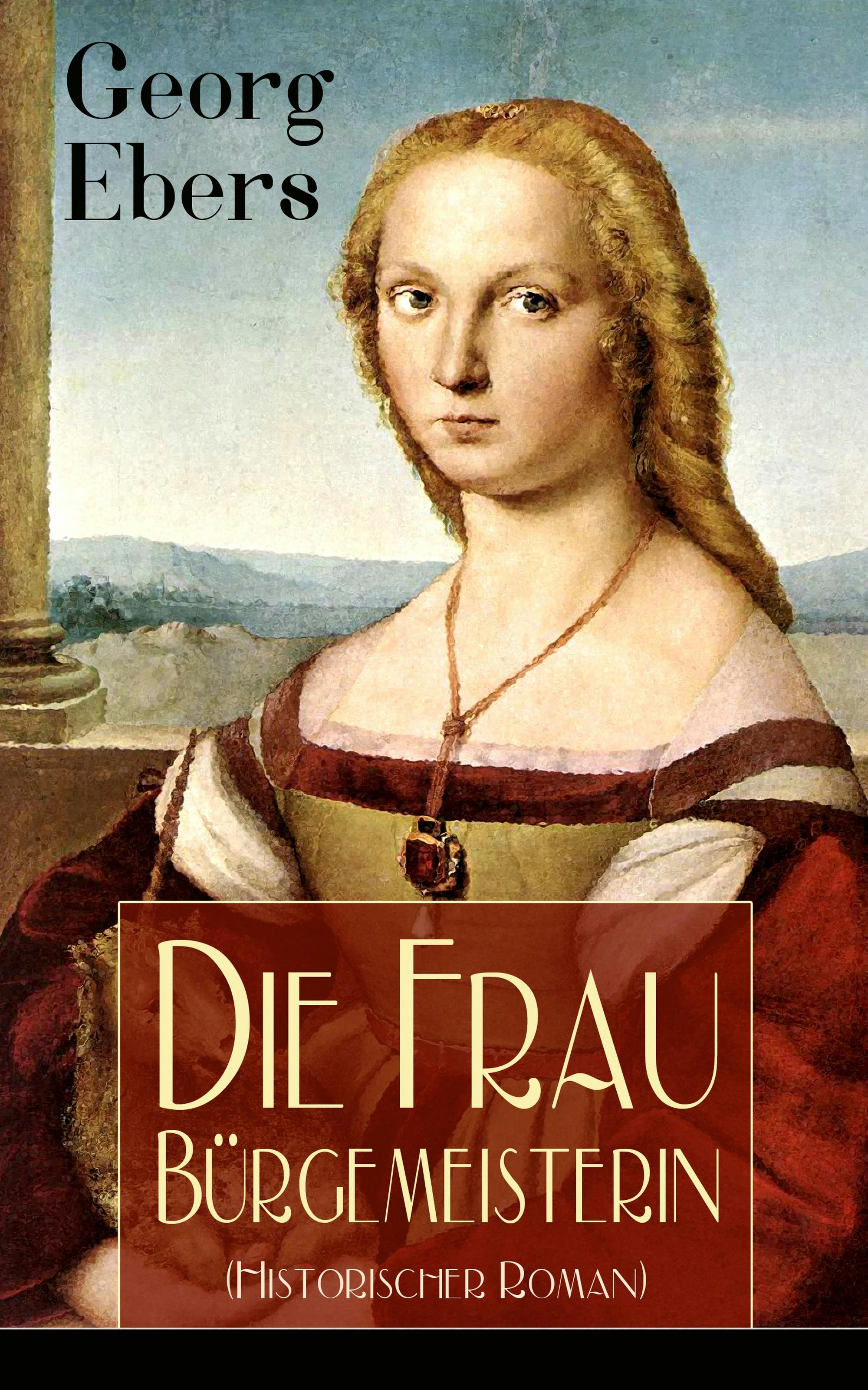 Die Frau Bürgemeisterin (Historischer Roman): Mittelalter-Roman - undefined