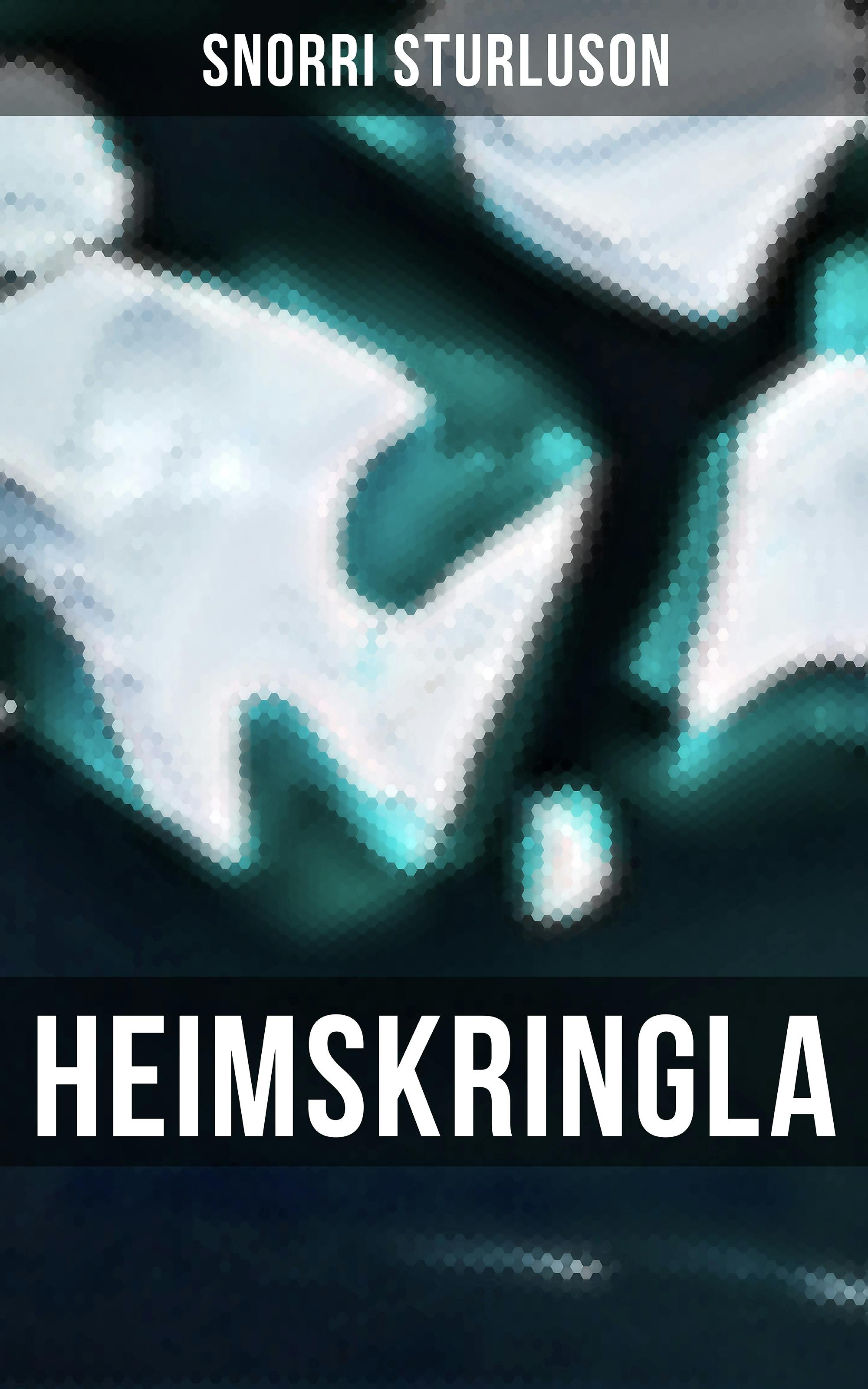 Heimskringla: The Chronicle of the Kings of Norway - undefined