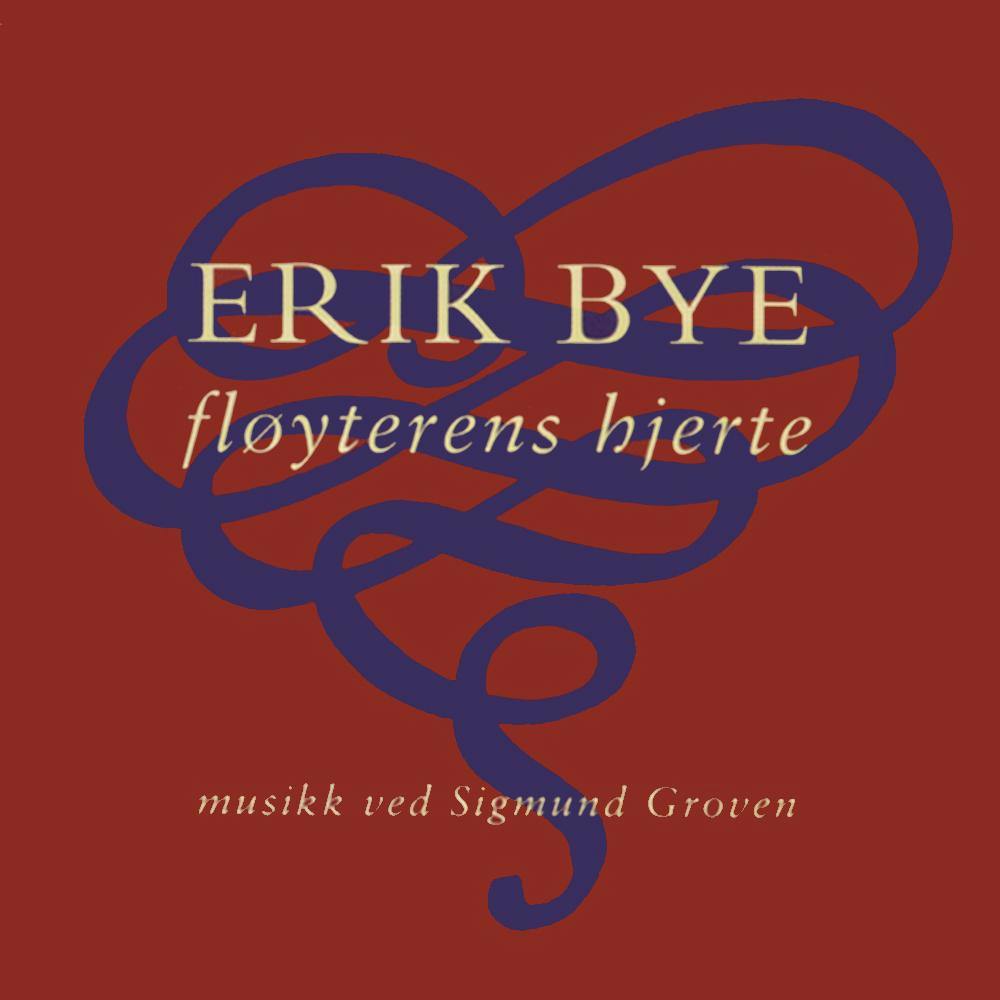 Fløyterens hjerte - Erik Bye
