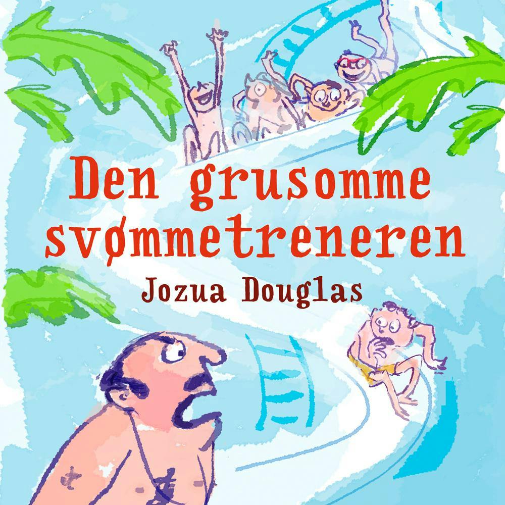 Den grusomme svømmetreneren - Jozua Douglas
