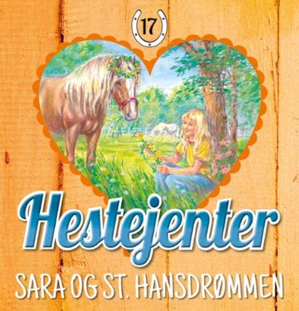 Sara 17: Sara og St.Hansdrømmen - Pia Hagmar