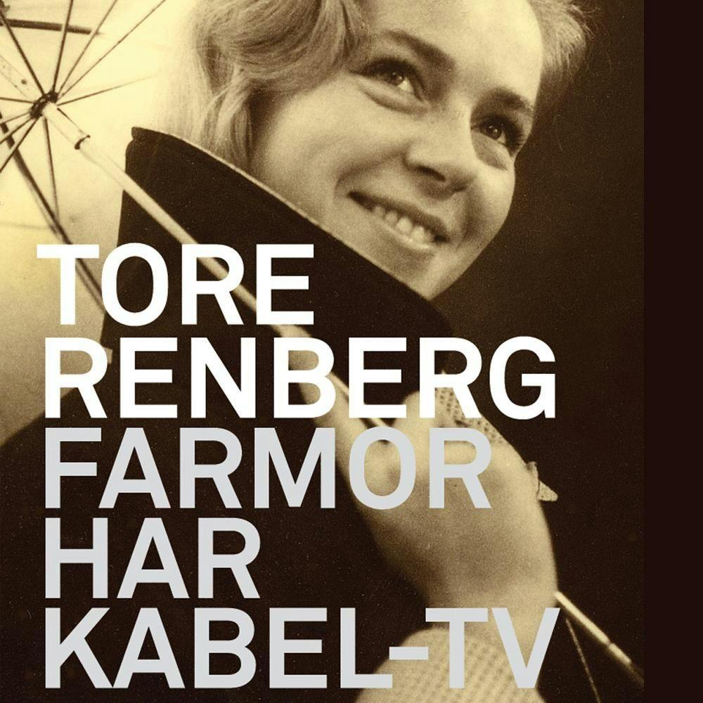 Farmor har kabel-TV - Tore Renberg