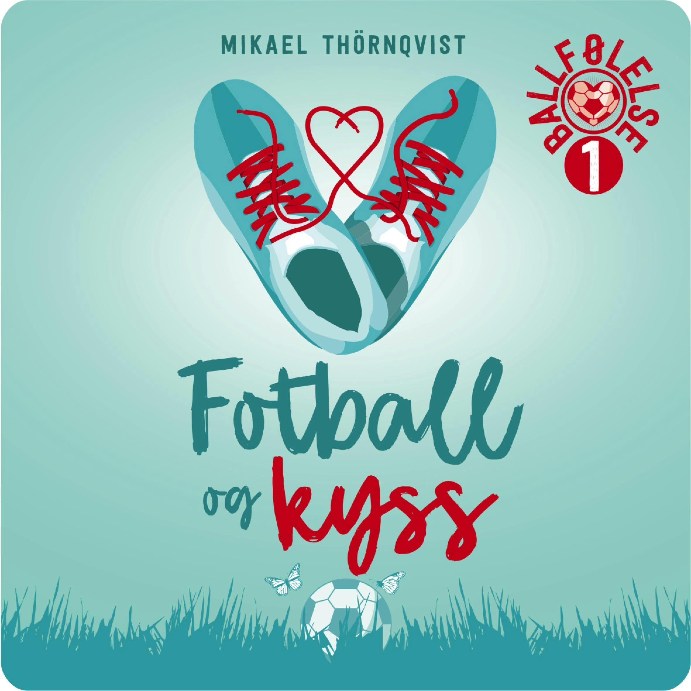 Fotball og kyss - Mikael Thörnqvist
