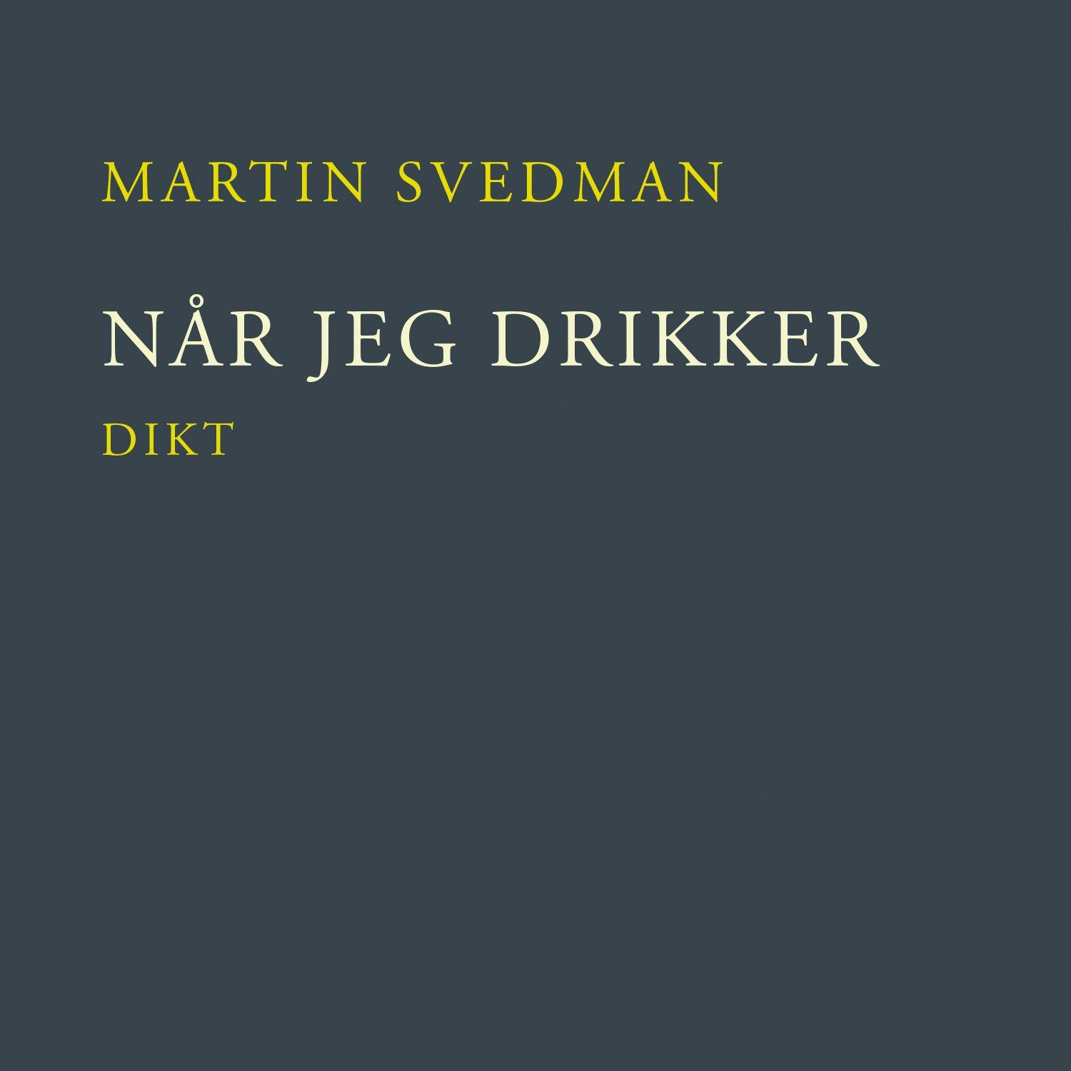 Når jeg drikker - Martin Svedman