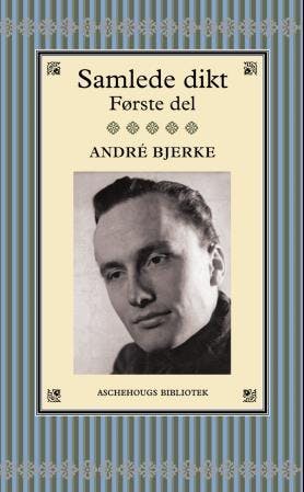 Samlede dikt: første del - André Bjerke