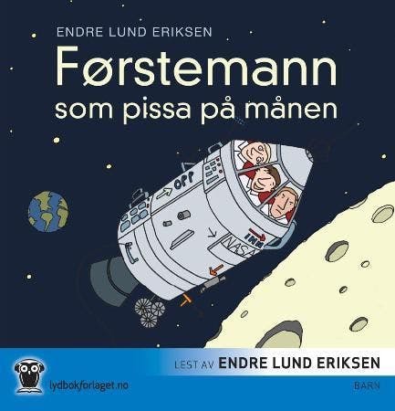 Førstemann som pissa på månen - Endre Lund Eriksen