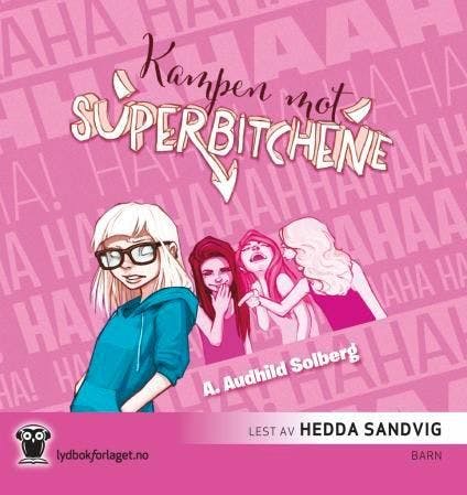 Kampen mot superbitchene - A. Audhild Solberg