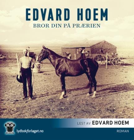Bror din på prærien - Edvard Hoem