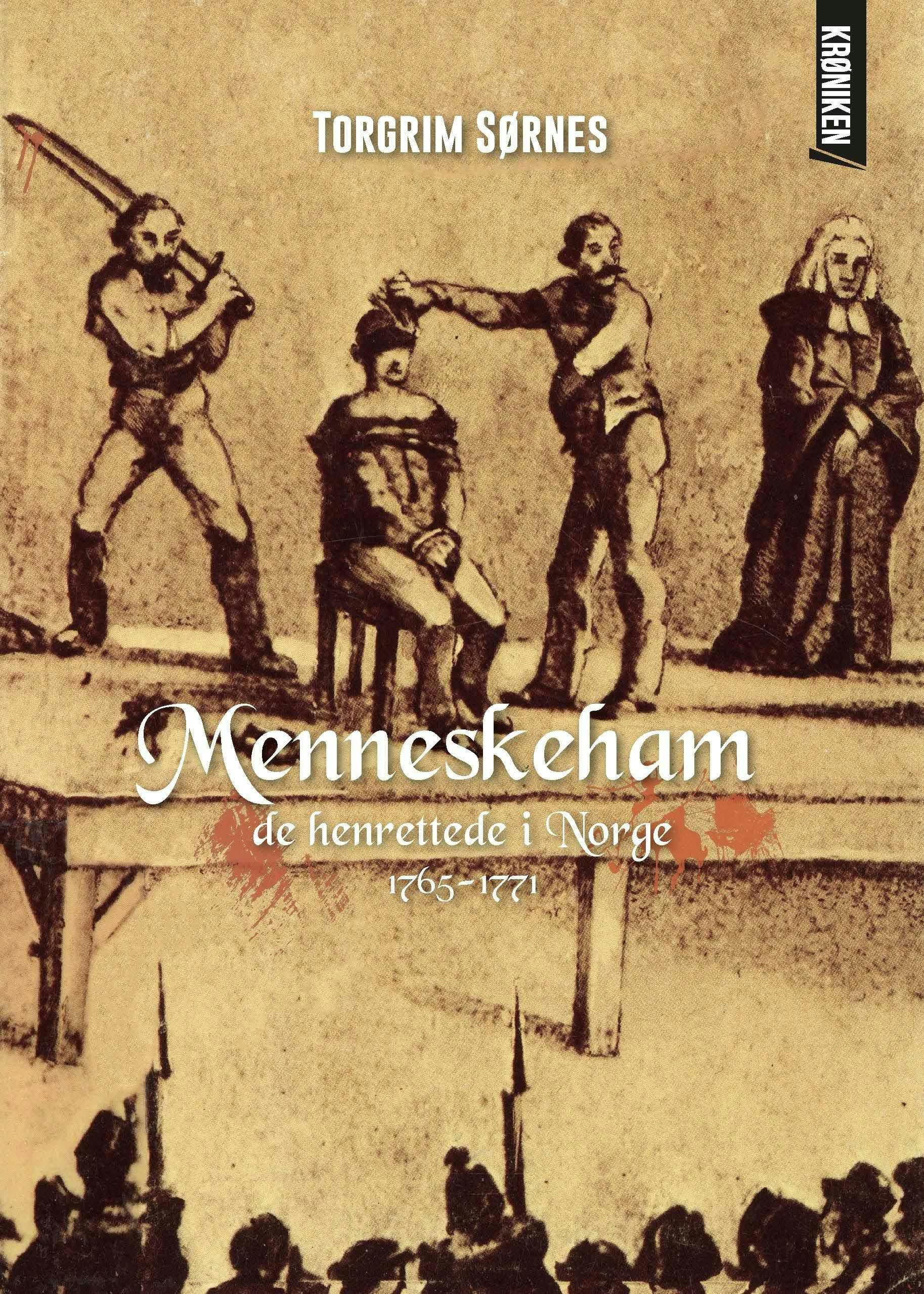 Menneskeham: de henrettede i Norge 1766-1771 - undefined