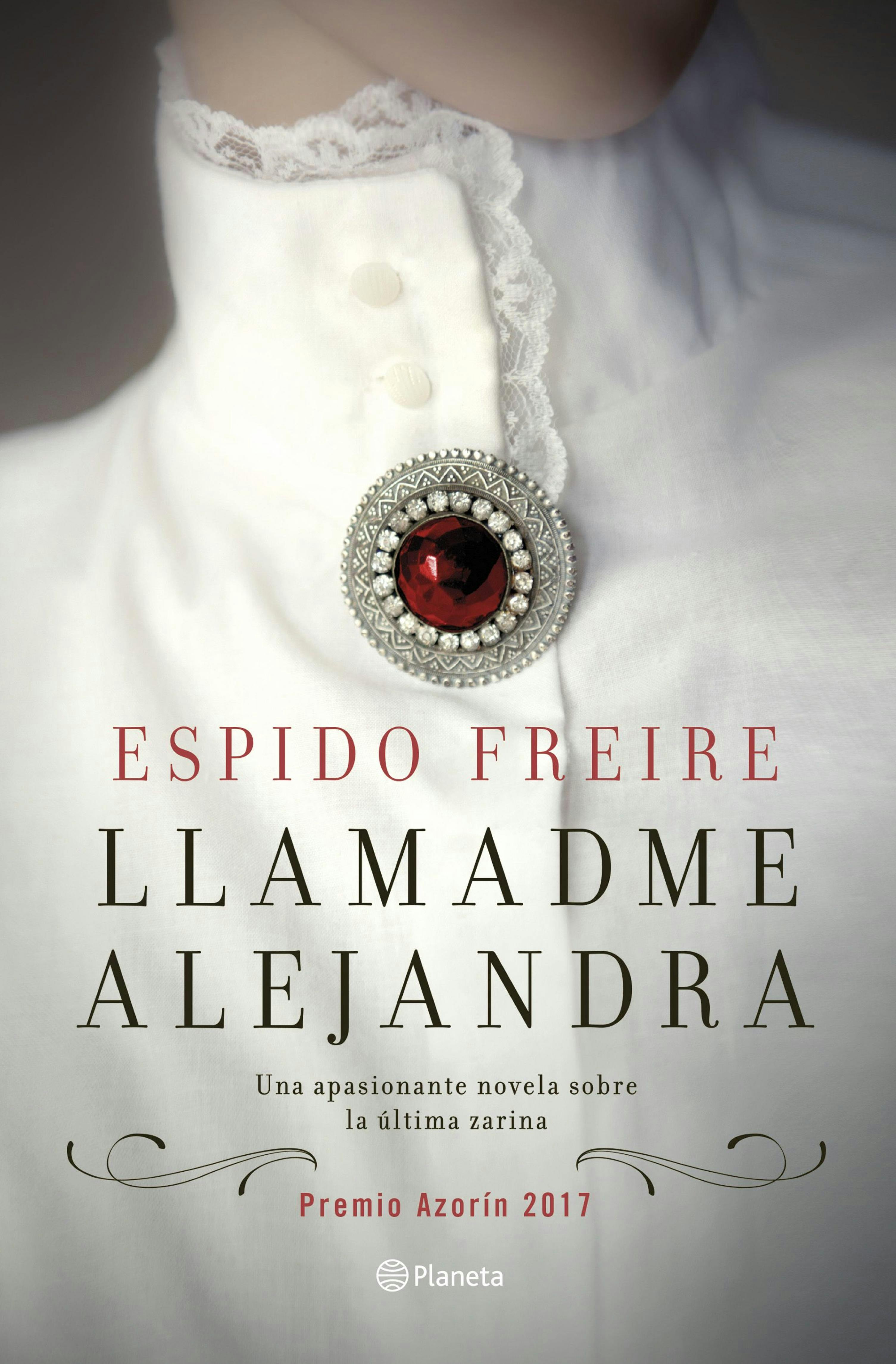 Llamadme Alejandra: Premio Azorín 2017 - undefined