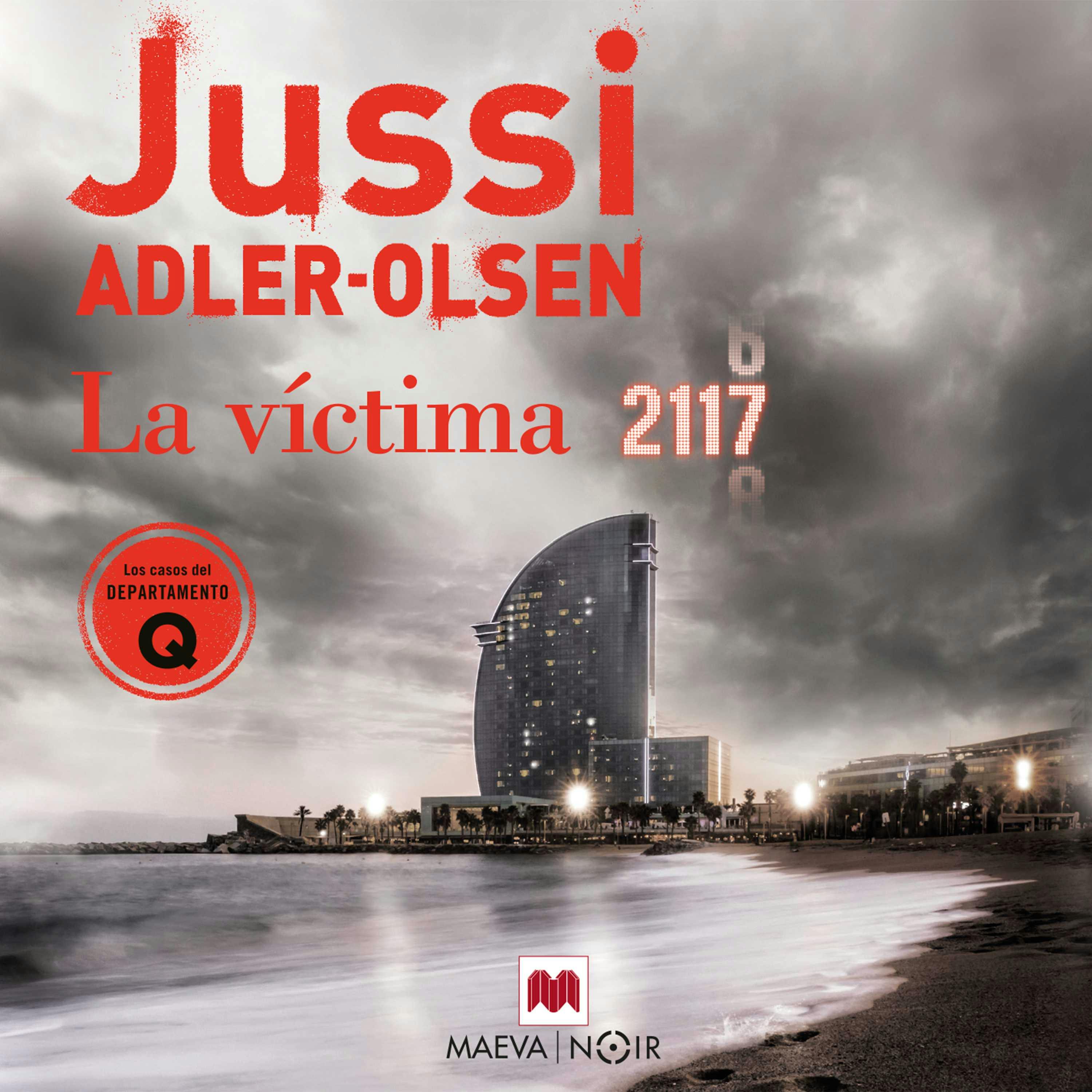 La víctima 2117: Un caso que sitúa Barcelona en el centro de un rompecabezas criminal - Jussi Adler-Olsen